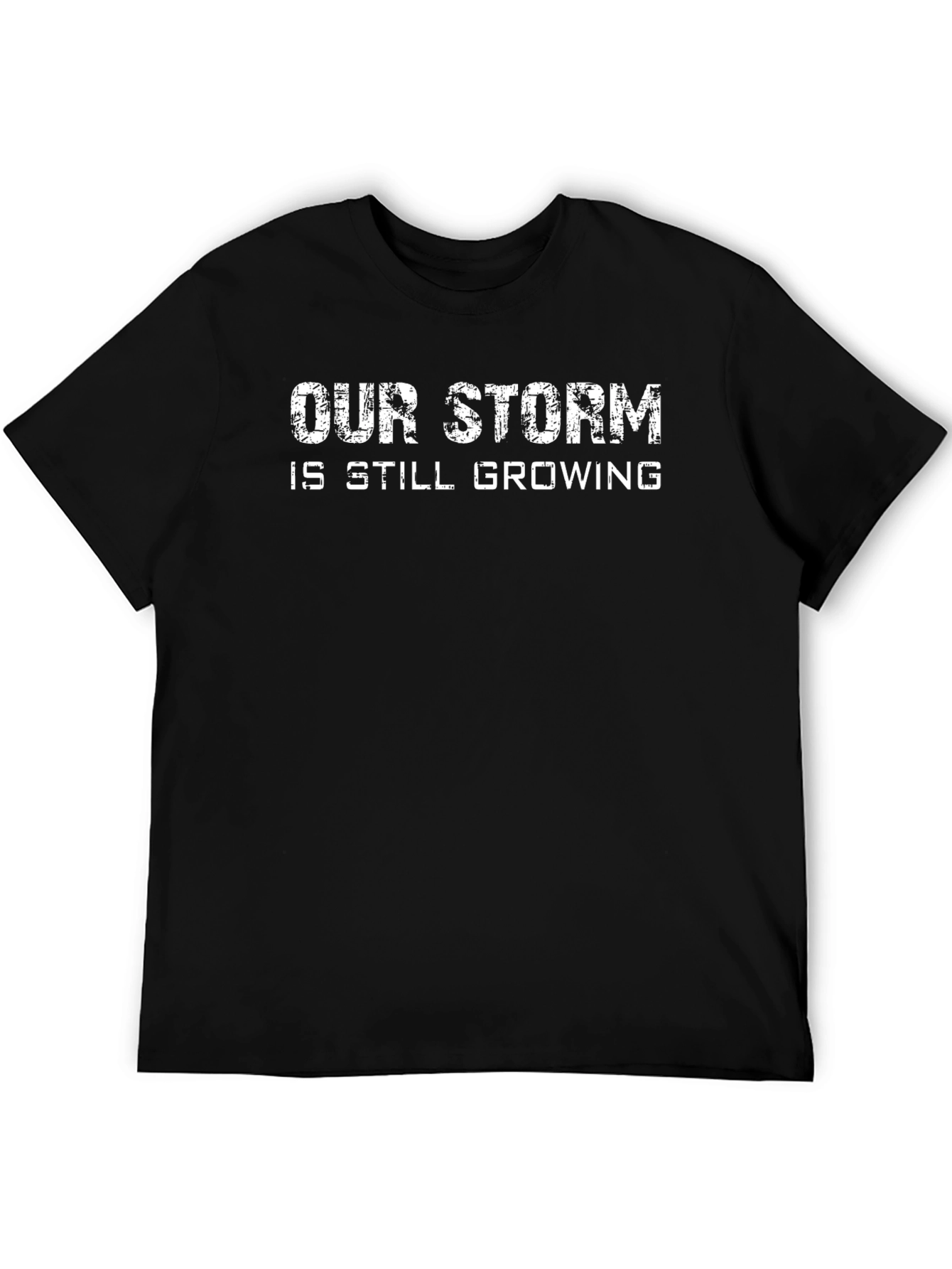 Our Storm Is Still Growing Graphic T-Shirt