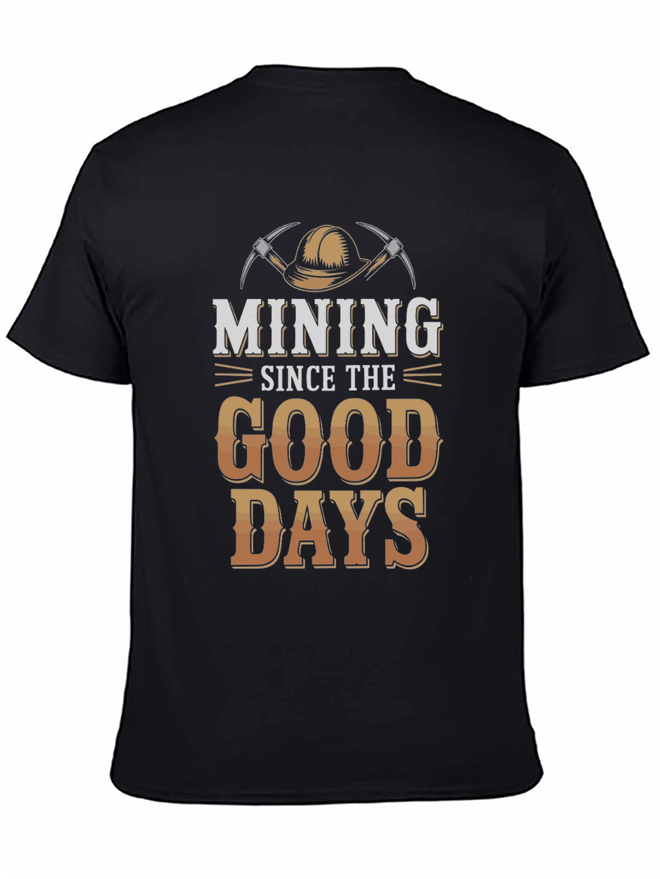 Mining Since the Good Days Graphic Tee