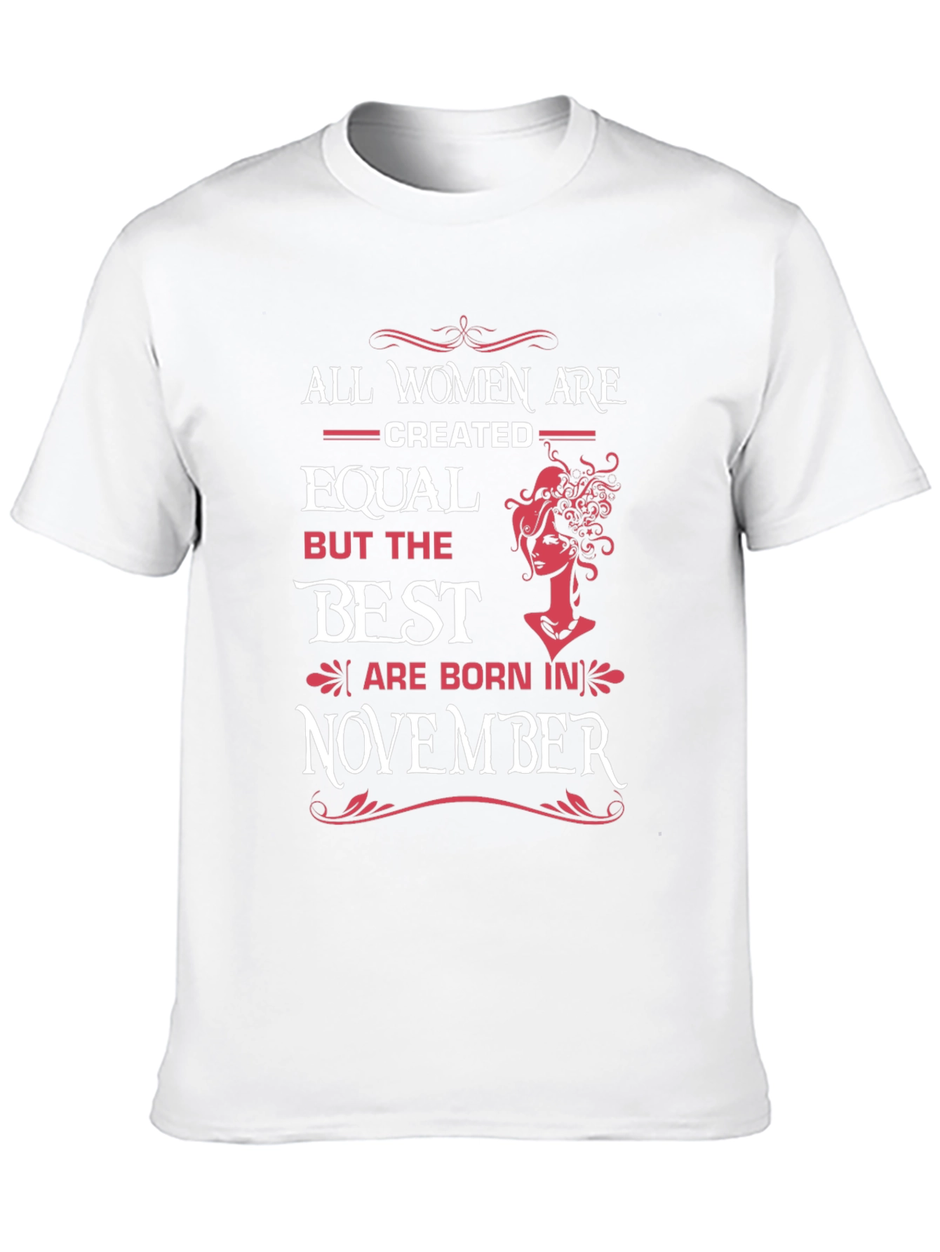 All Women Are Created Equal November Birthday T-Shirt
