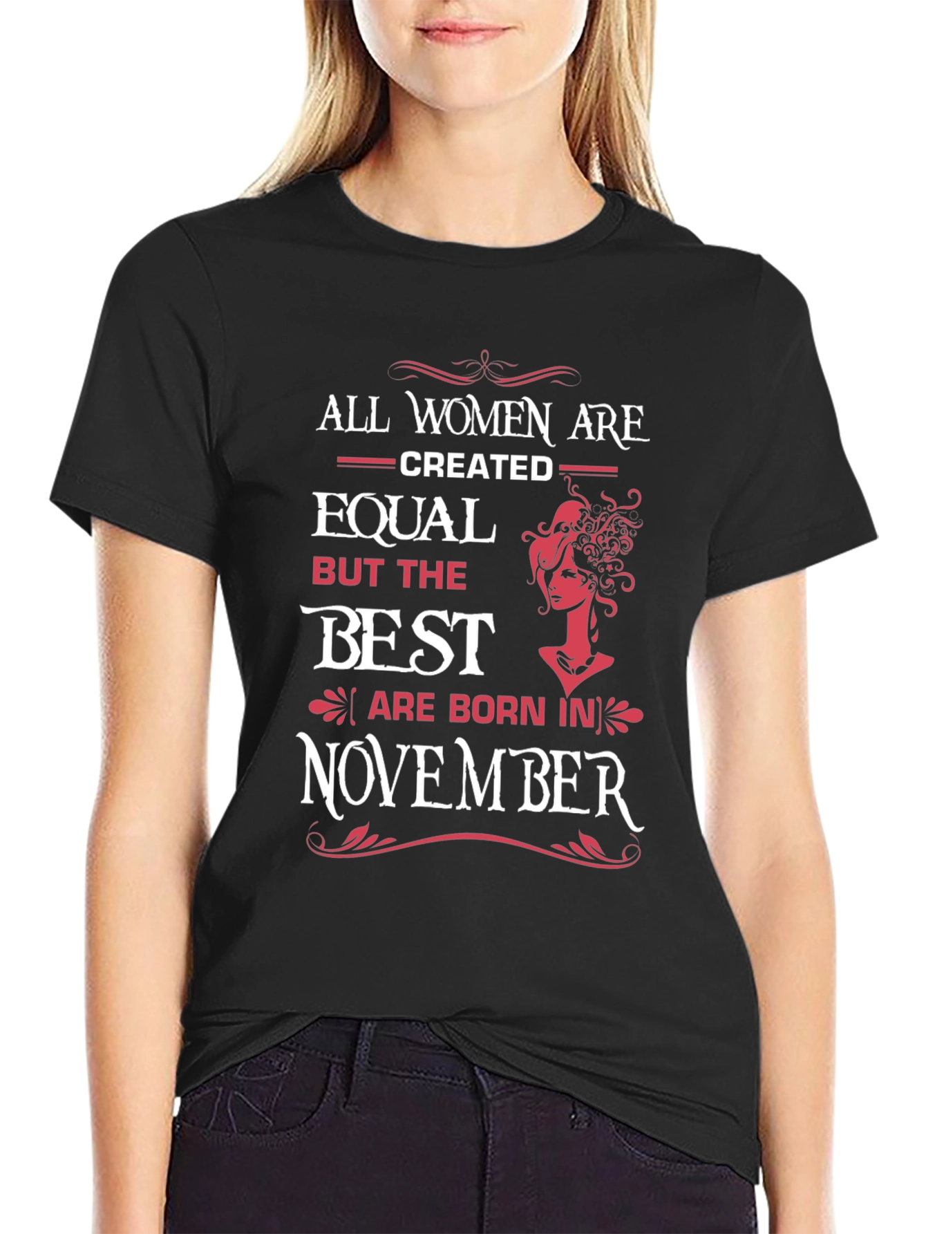 All Women Are Created Equal November Birthday T-Shirt
