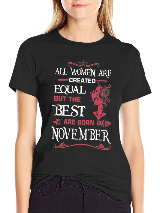 All Women Are Created Equal November Birthday T-Shirt