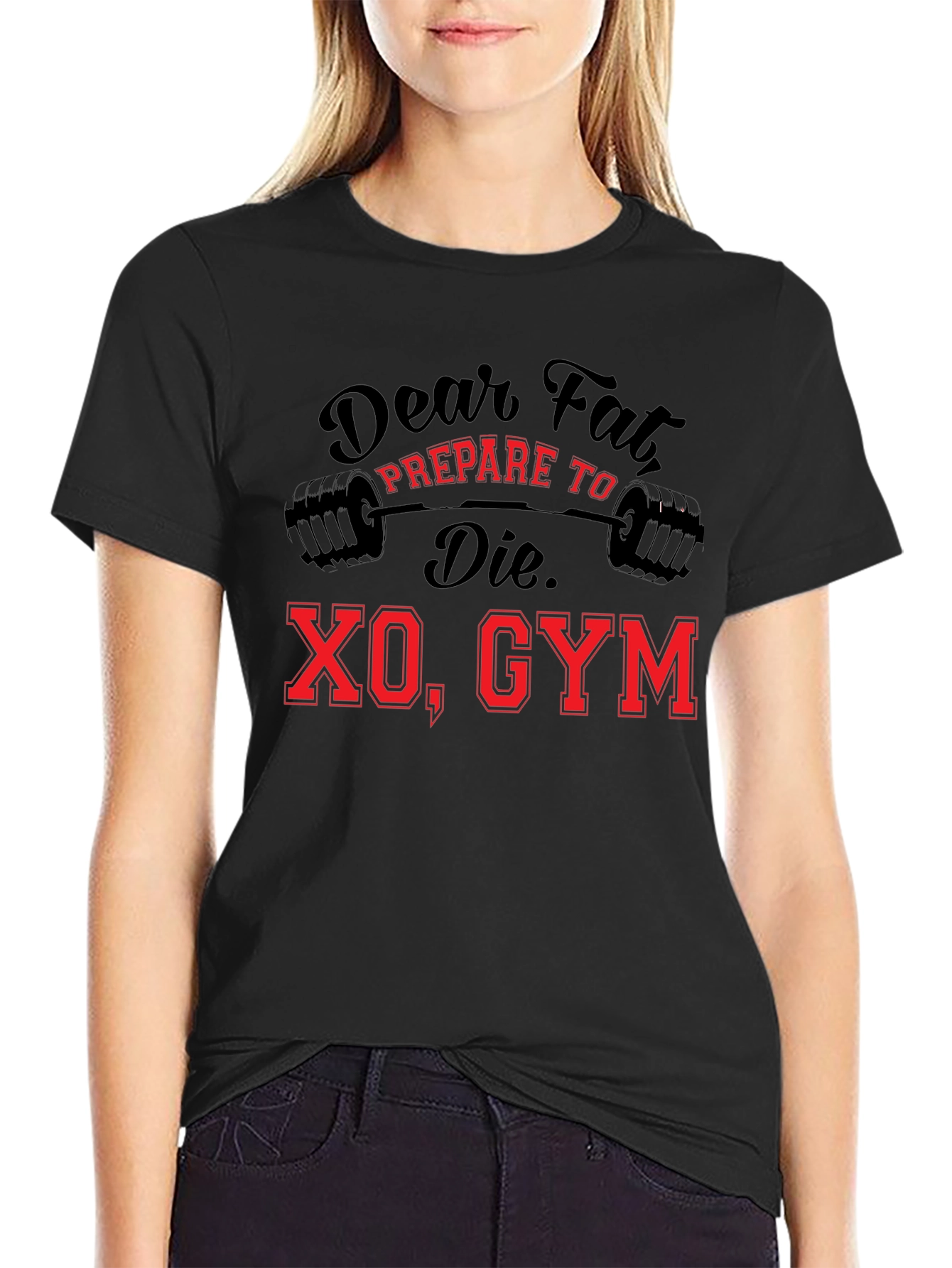 Dear Fat Prepare To Die XO Gym Black T-Shirt