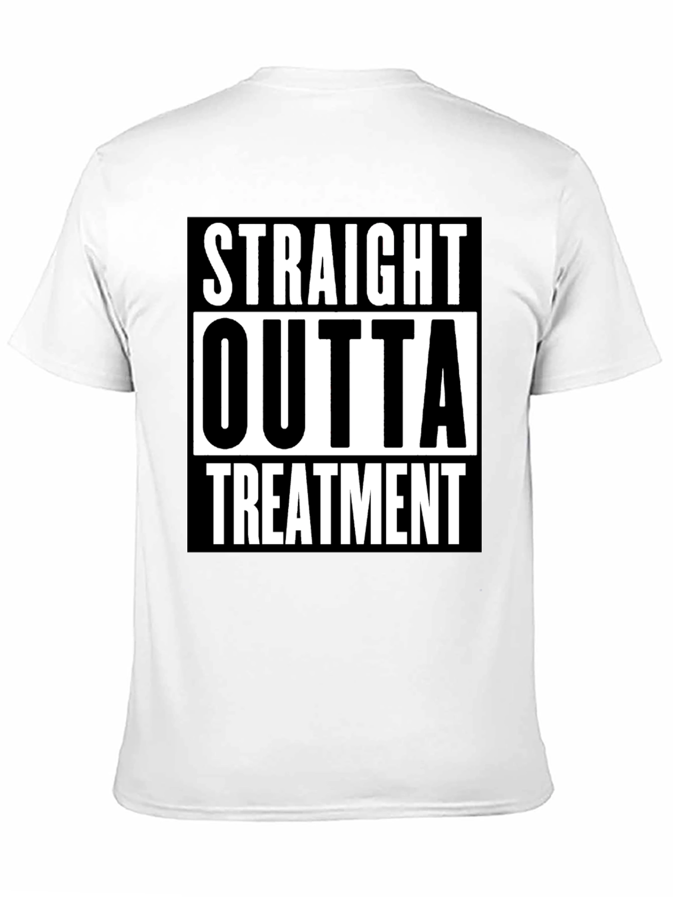 Straight Outta Treatment Graphic Tee