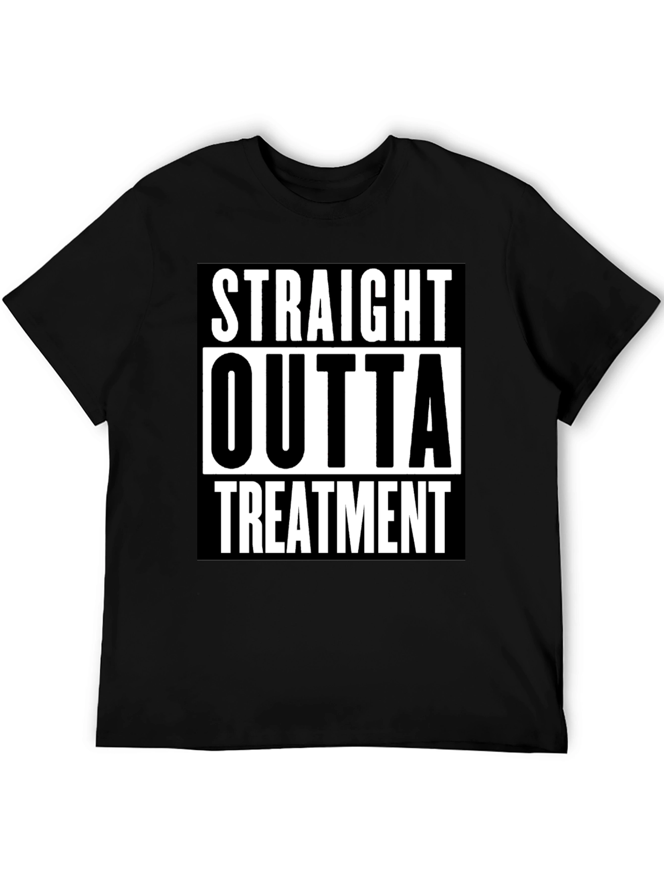 Straight Outta Treatment Graphic Tee