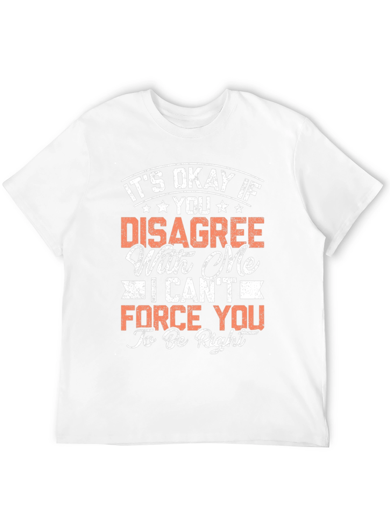 Funny Disagree T-Shirt - Its Okay To Be Wrong