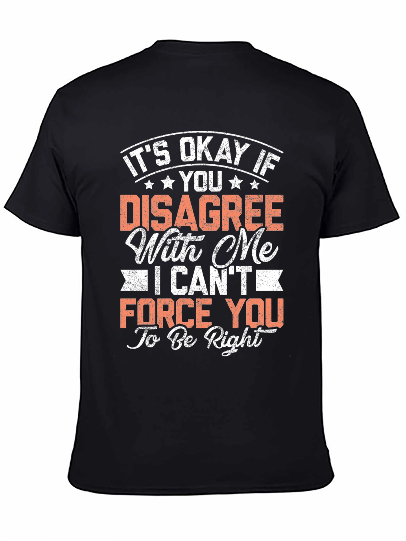 Funny Disagree T-Shirt - Its Okay To Be Wrong