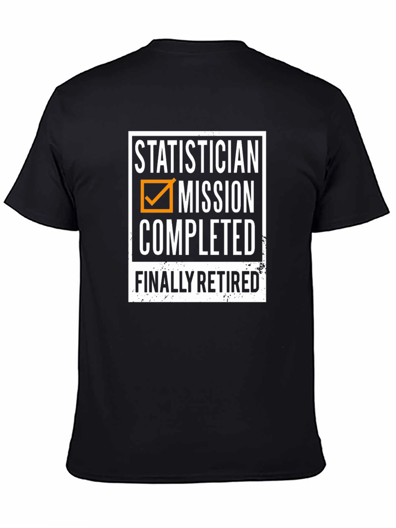 Statistician Retirement T-Shirt - Mission Completed