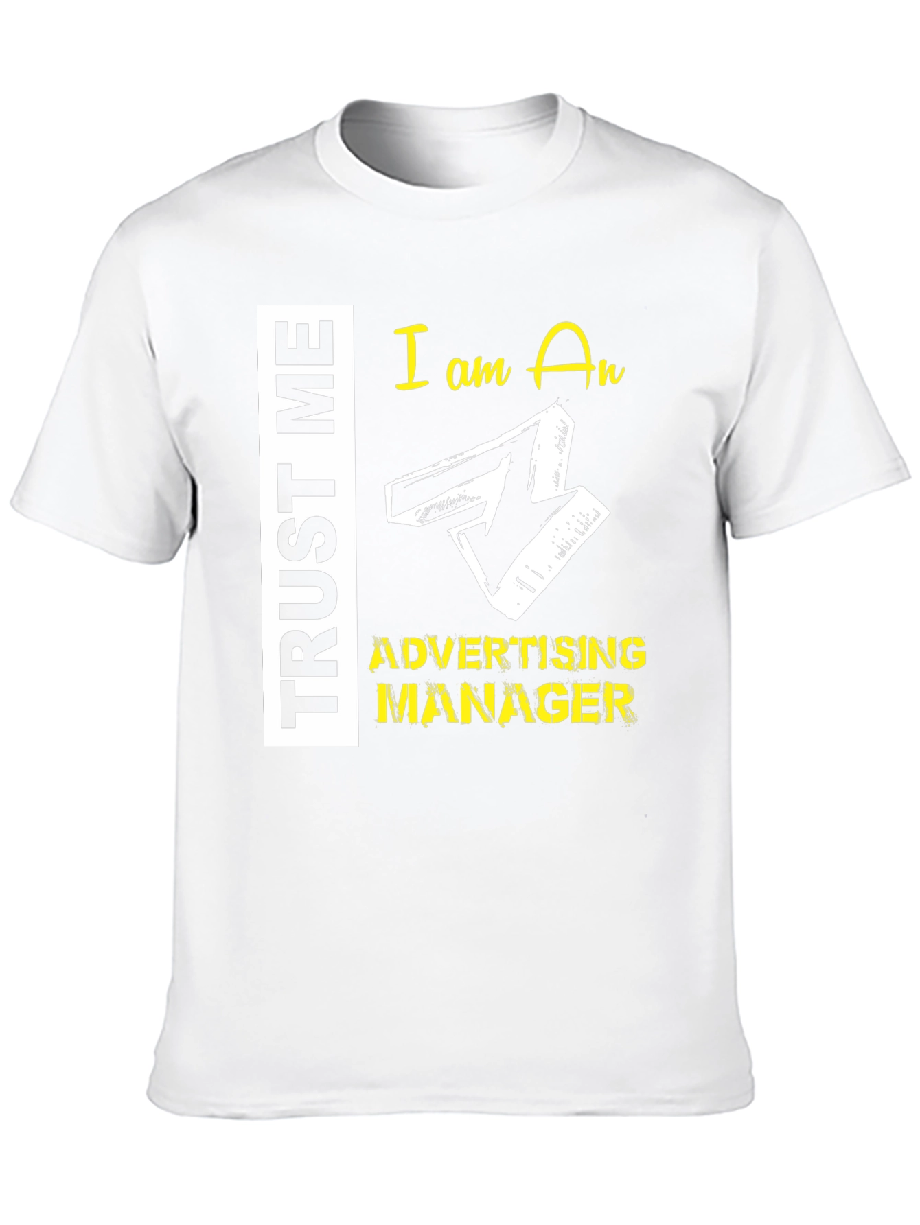 Trust Me Advertising Manager Graphic Tee
