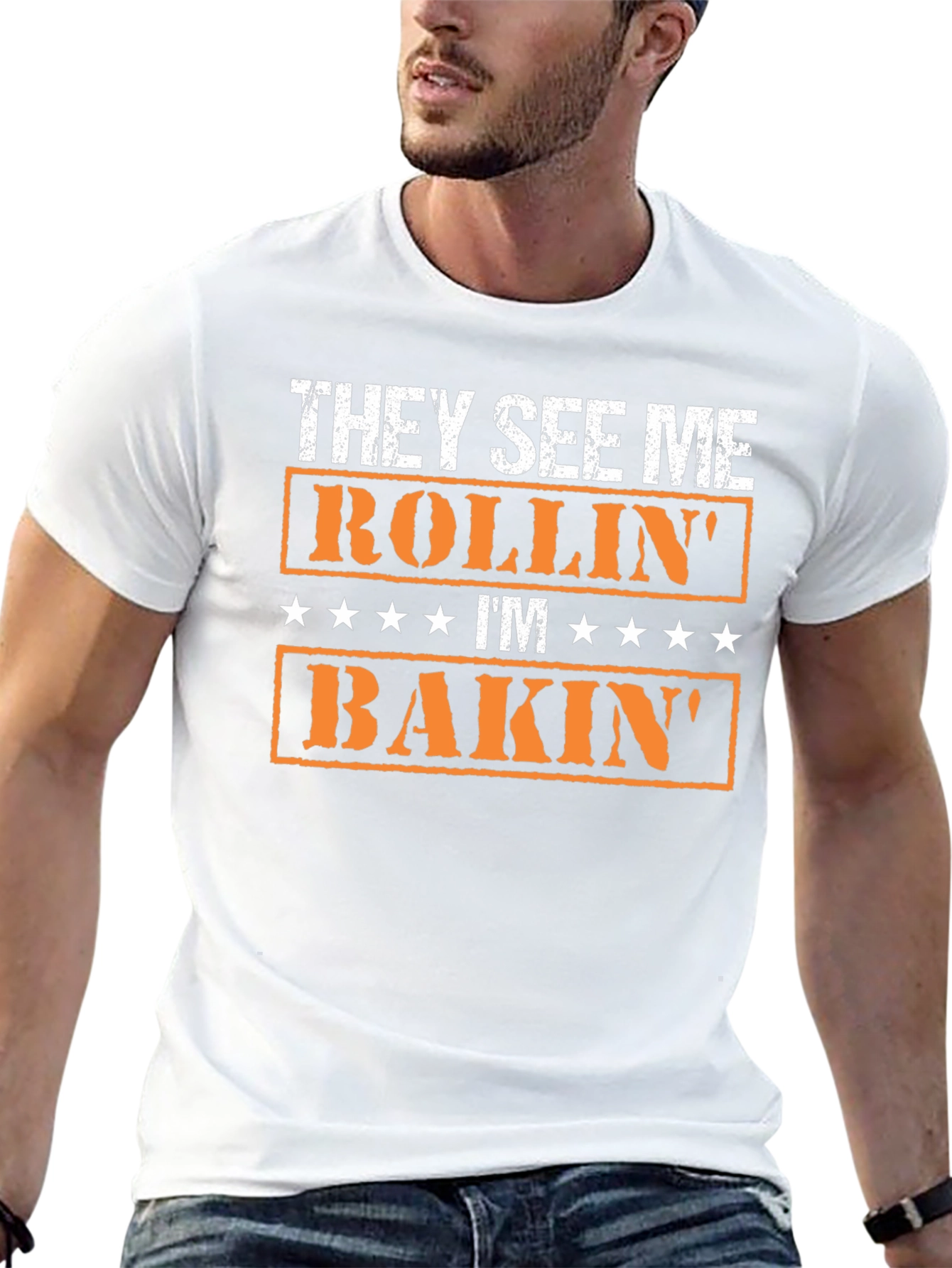 They See Me Rollin Im Bakin T-Shirt