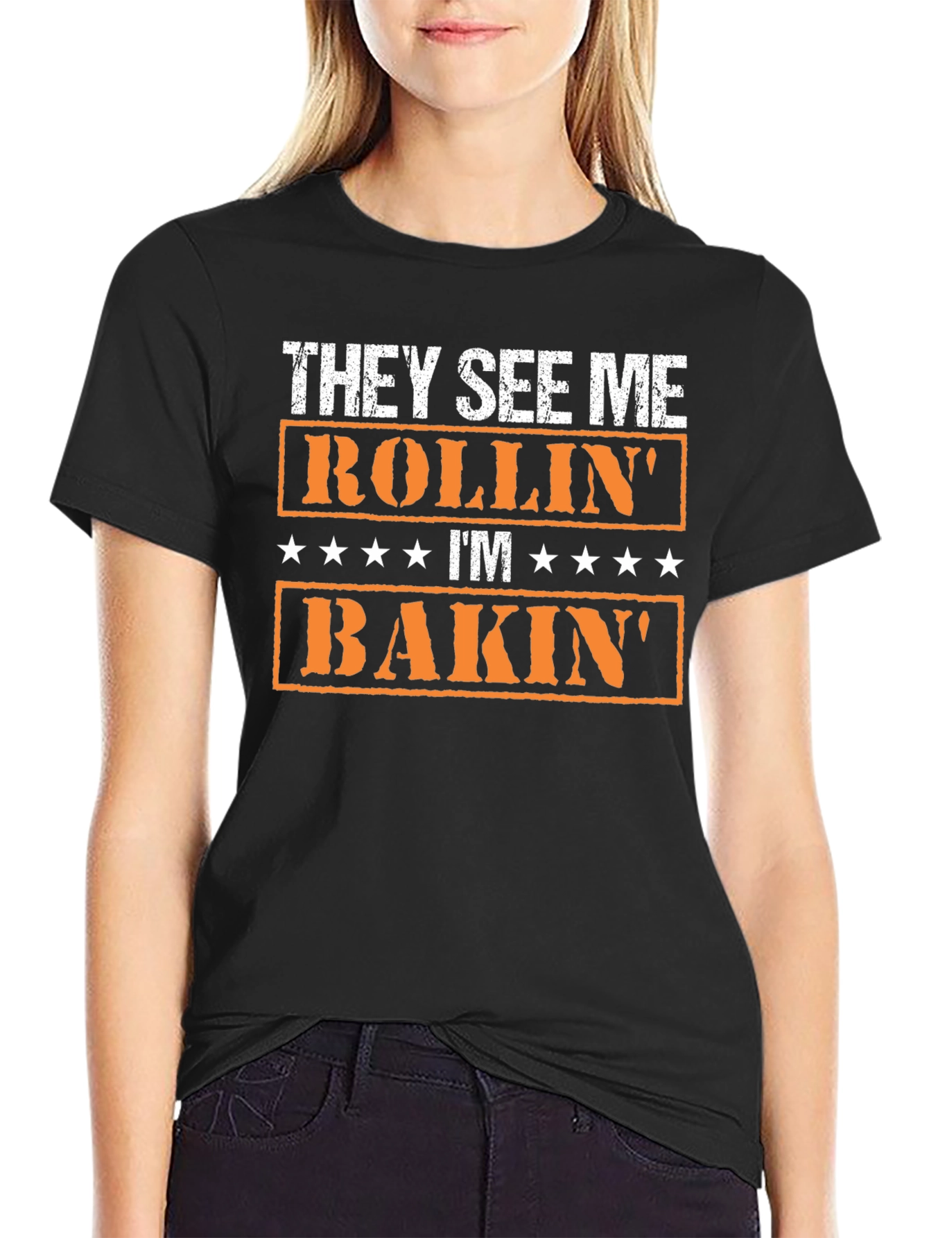They See Me Rollin Im Bakin T-Shirt