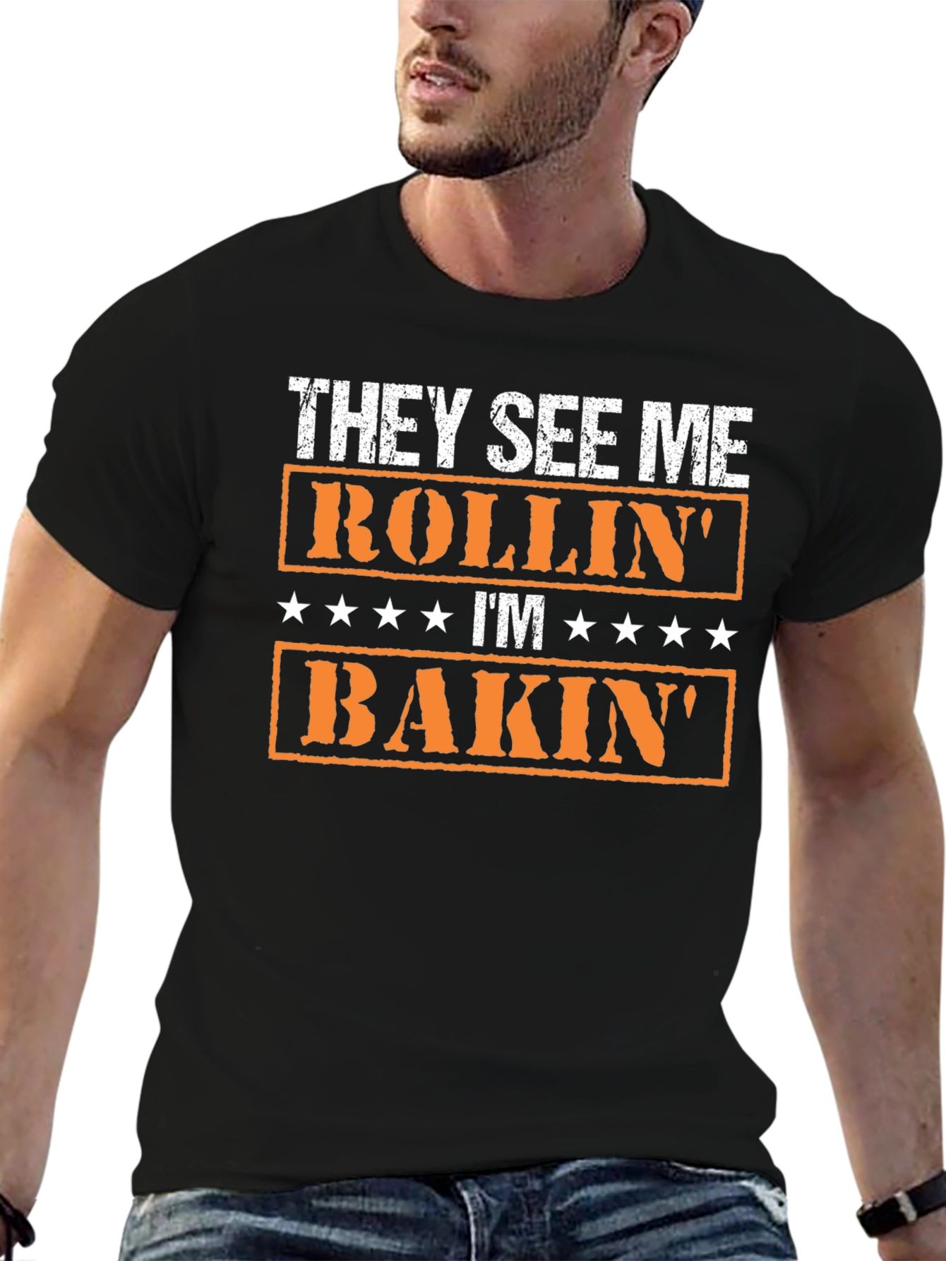 They See Me Rollin Im Bakin T-Shirt
