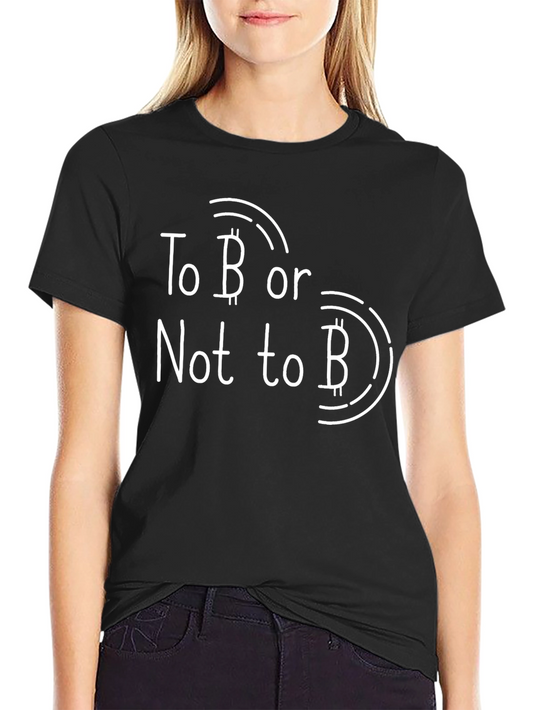 Bitcoin T-Shirt: To B or Not to B Crypto Tee