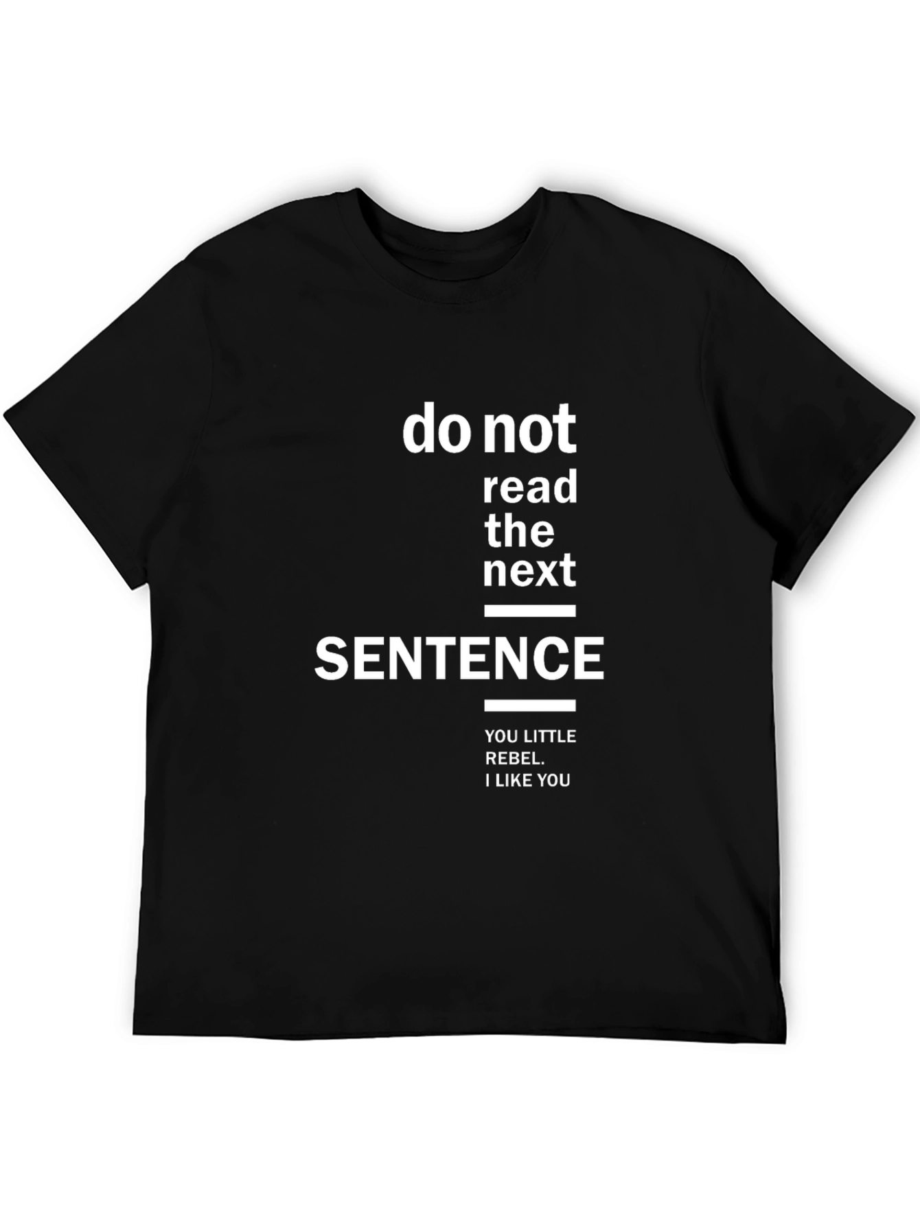 Do Not Read The Next Sentence Graphic Tee