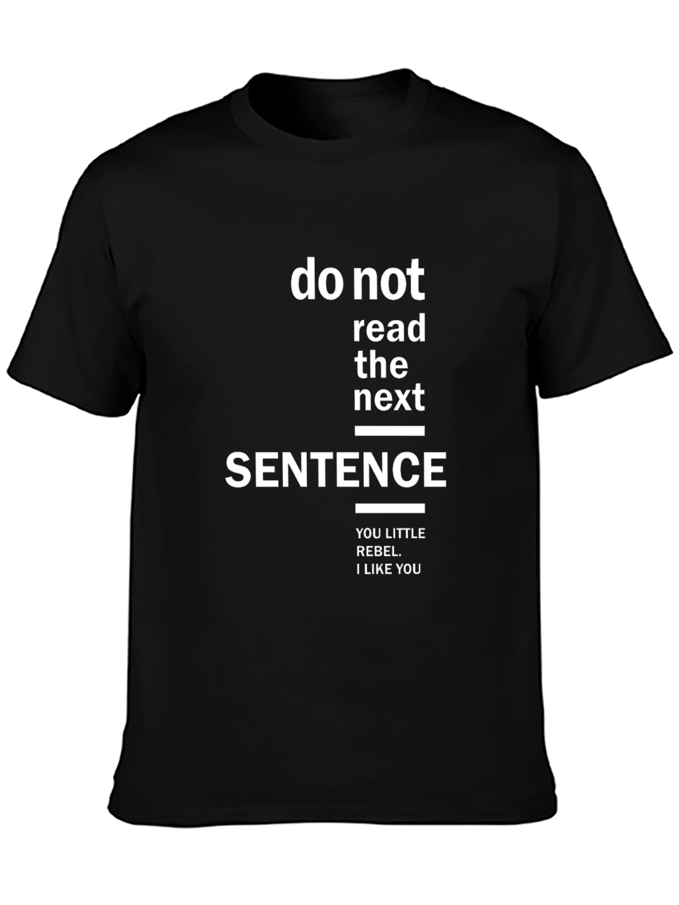 Do Not Read The Next Sentence Graphic Tee