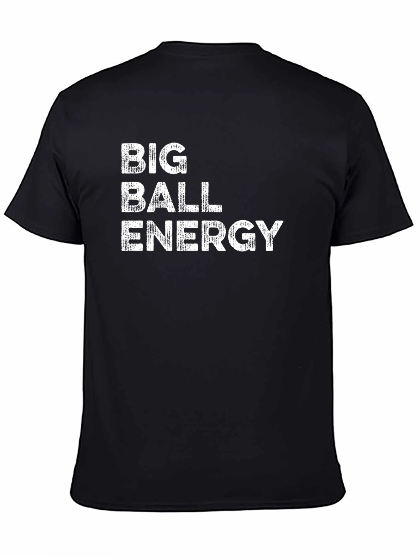 Big Ball Energy T-Shirt - Bold Statement Tee