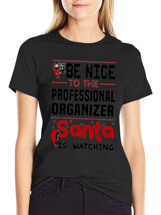 Be Nice to the Professional Organizer Santa Watching T-Shirt