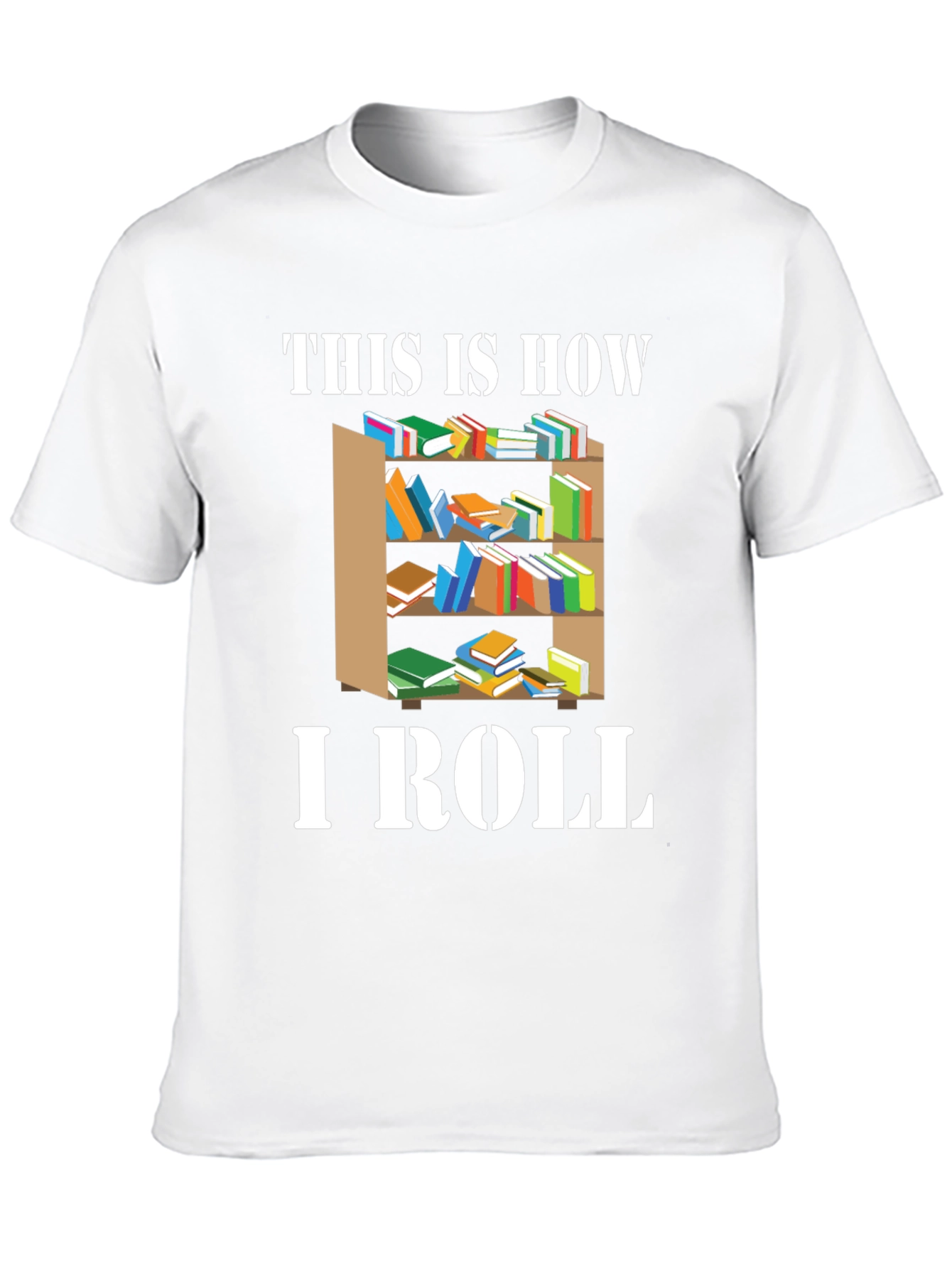 Bookworm This Is How I Roll T-Shirt