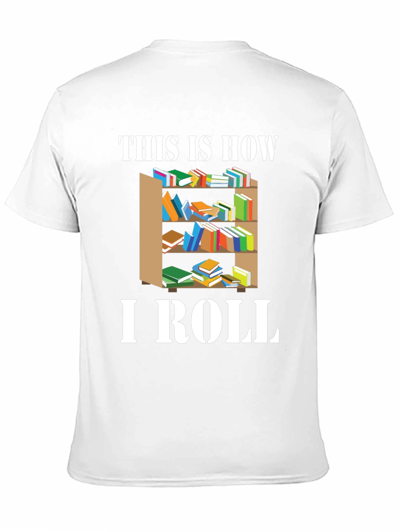 Bookworm This Is How I Roll T-Shirt