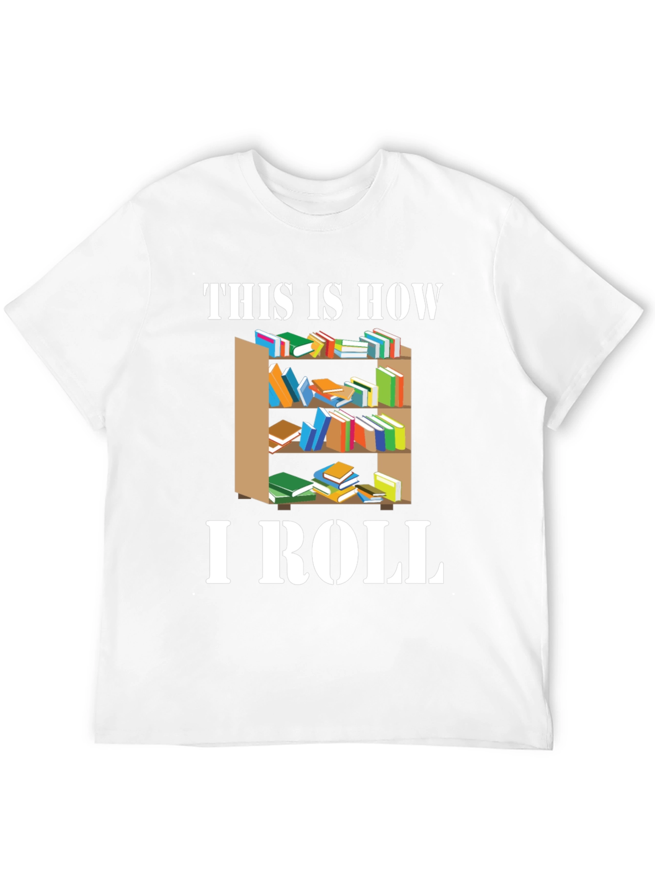 Bookworm This Is How I Roll T-Shirt