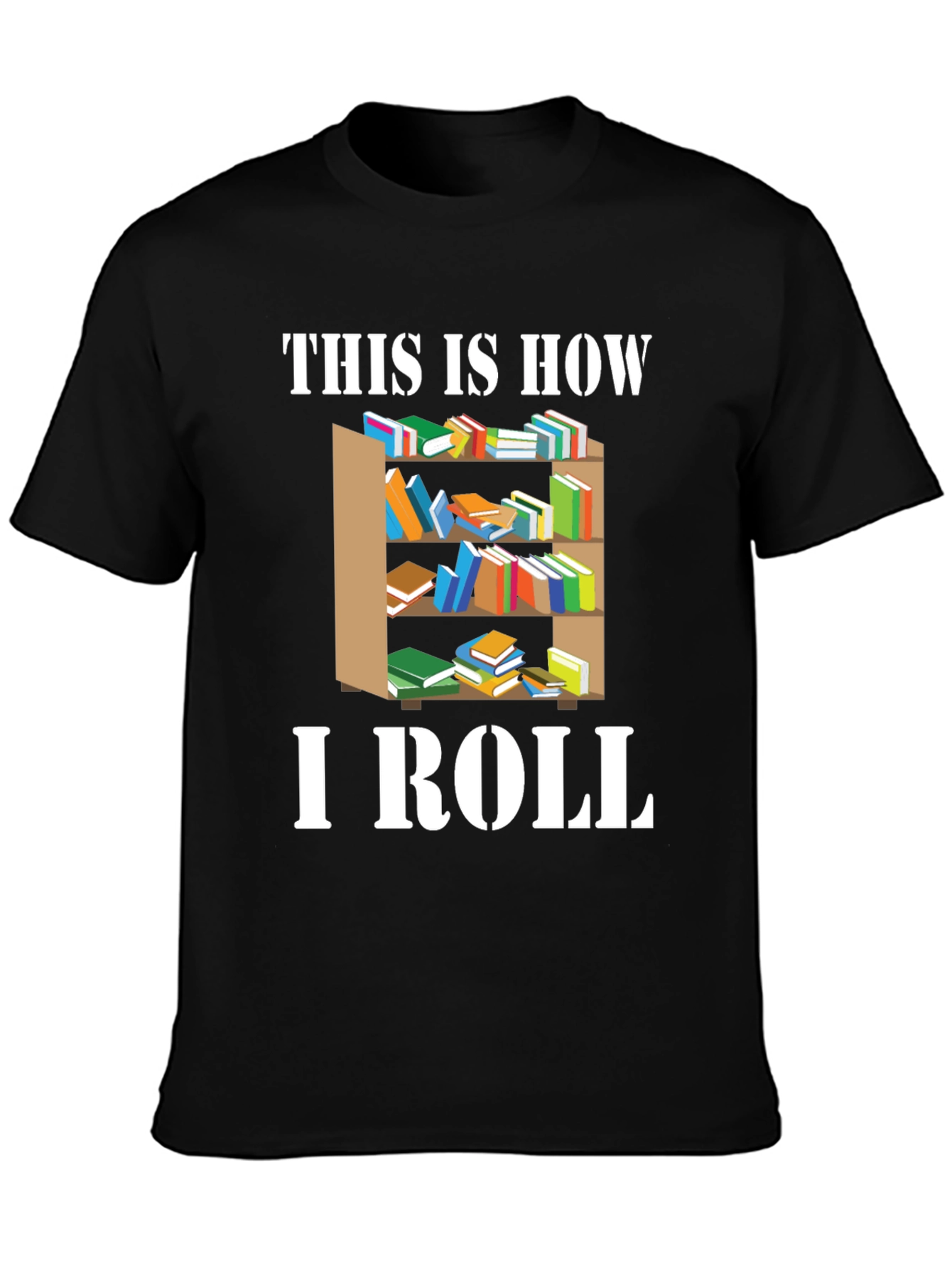 Bookworm This Is How I Roll T-Shirt