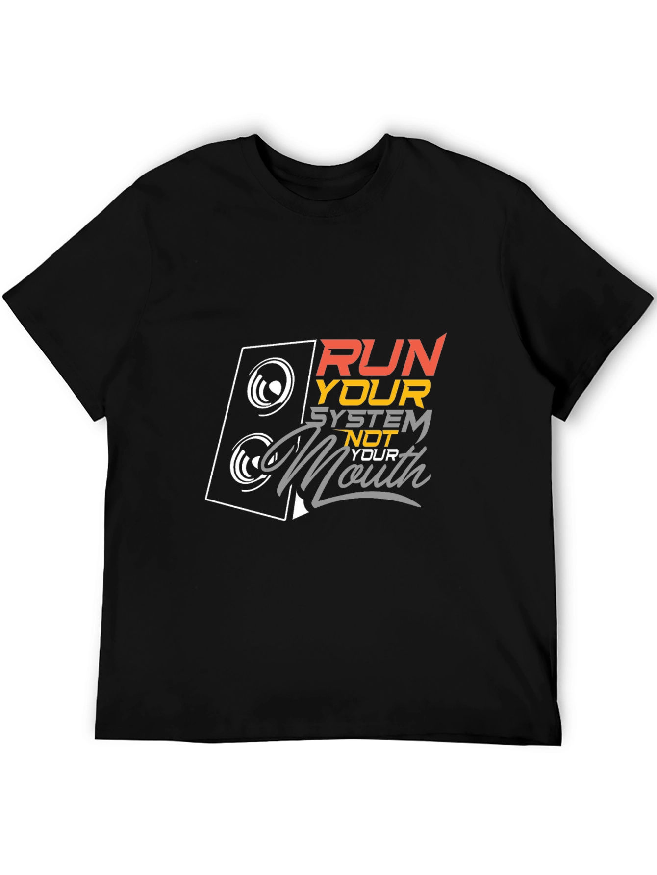 Run Your System Not Your Mouth Graphic Tee