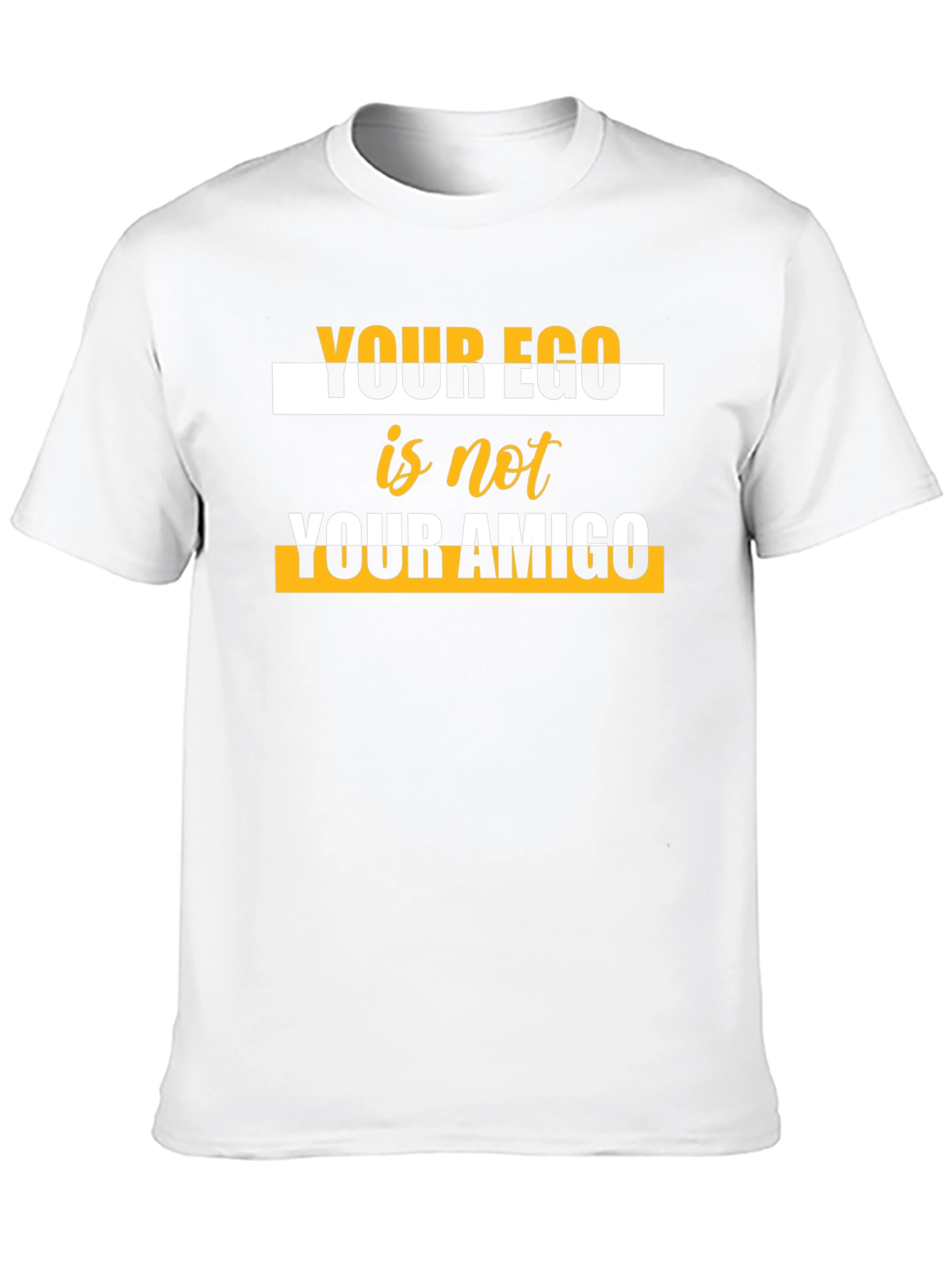 Ego is Not Your Amigo Graphic T-Shirt