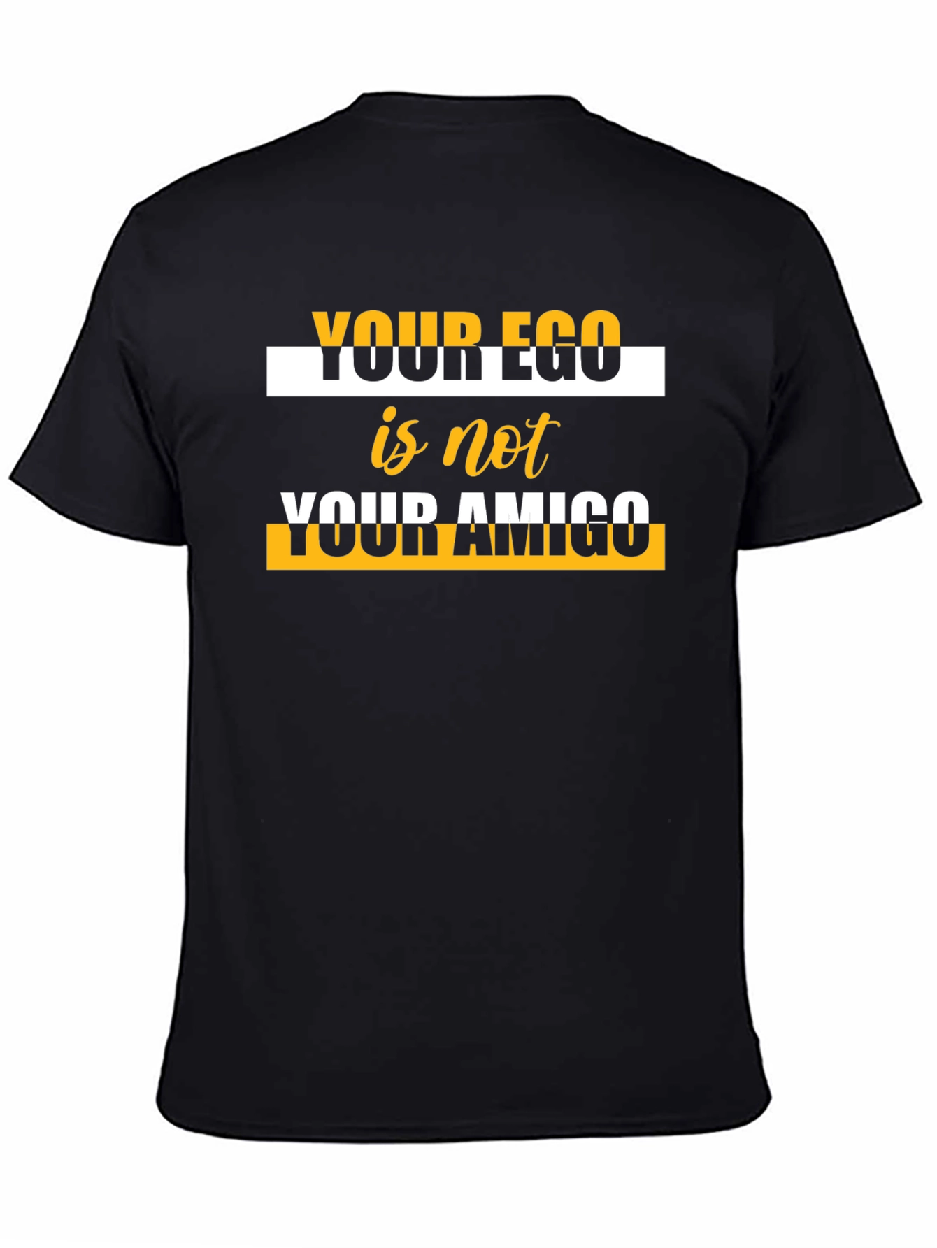 Ego is Not Your Amigo Graphic T-Shirt