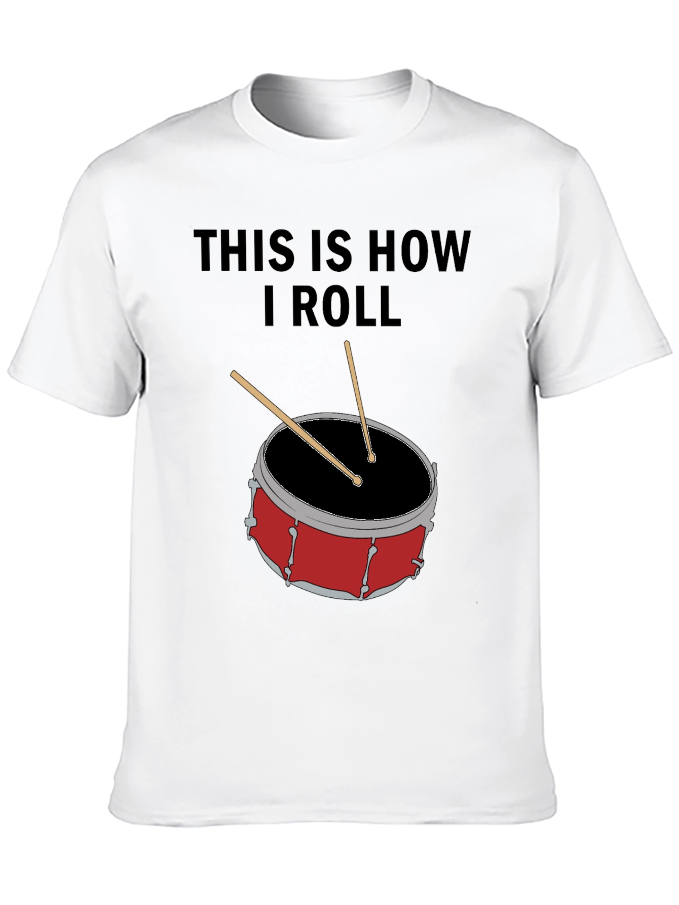 This Is How I Roll Drum T-Shirt