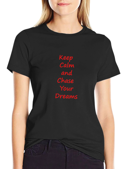Keep Calm and Chase Your Dreams Black T-Shirt
