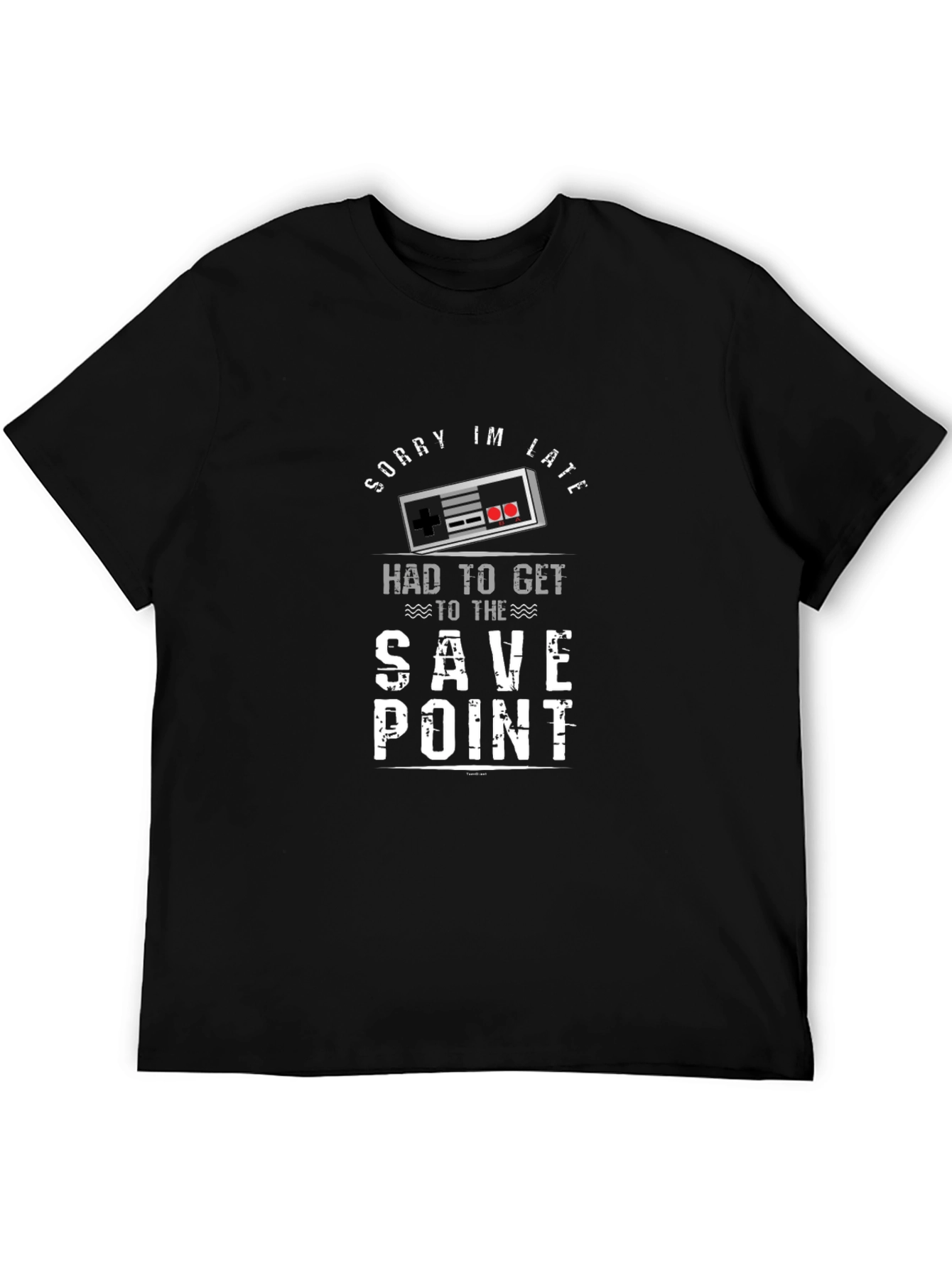 Gamer T-Shirt: Sorry Im Late Save Point