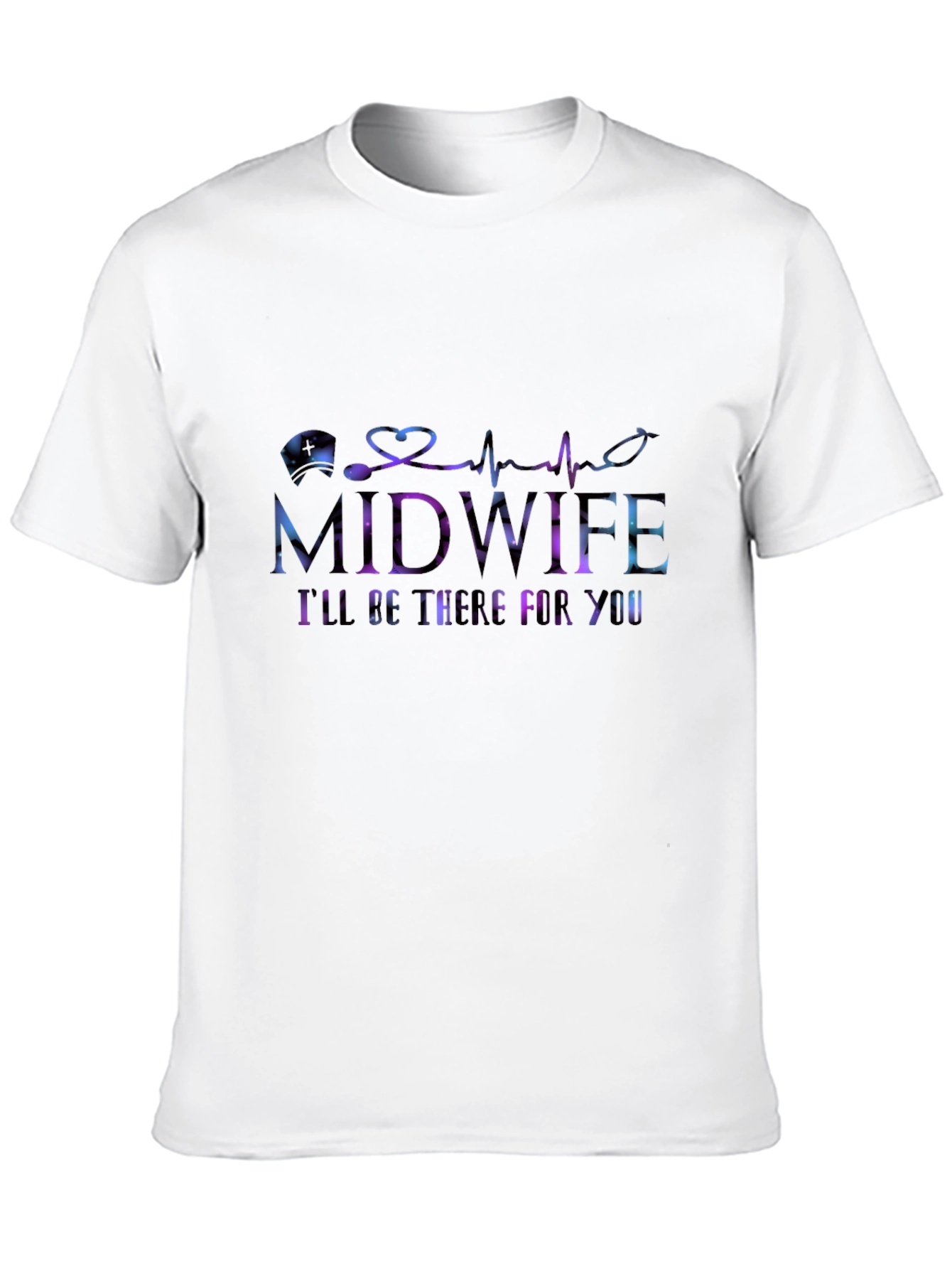 Midwife Ill Be There For You T-Shirt