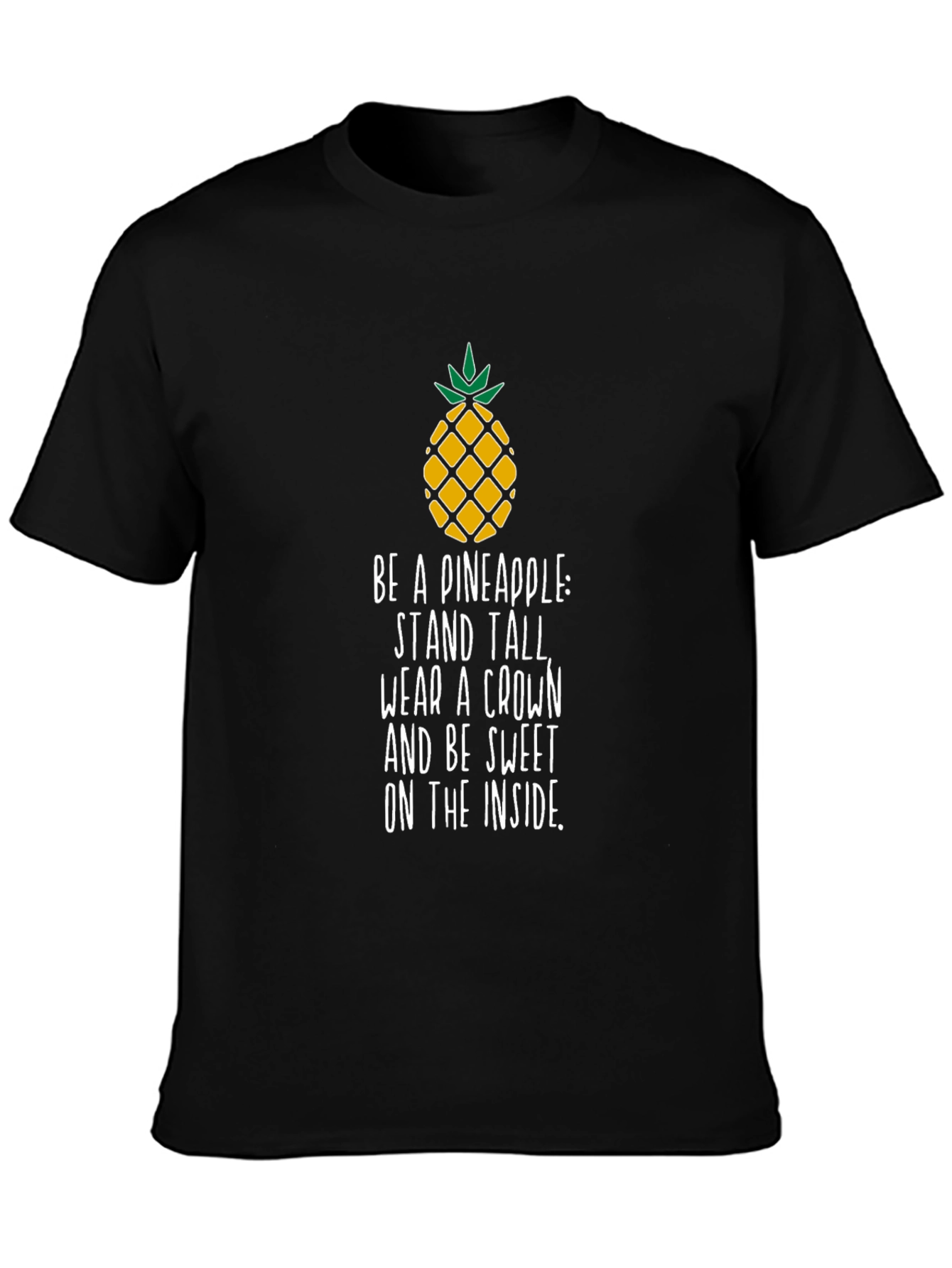 Pineapple Inspirational Quote Mens T-Shirt