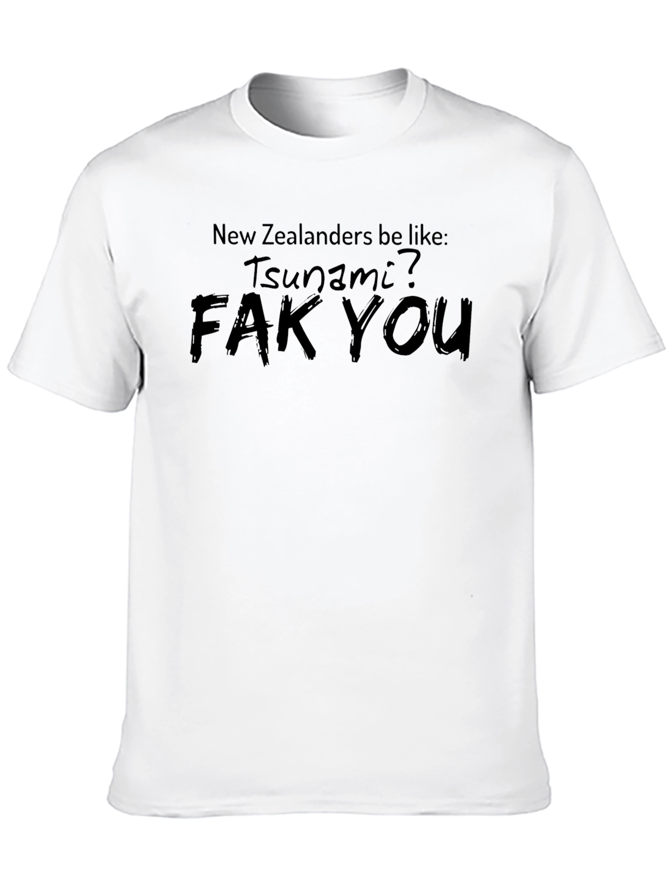 New Zealanders Tsunami? Fak You Black T-Shirt