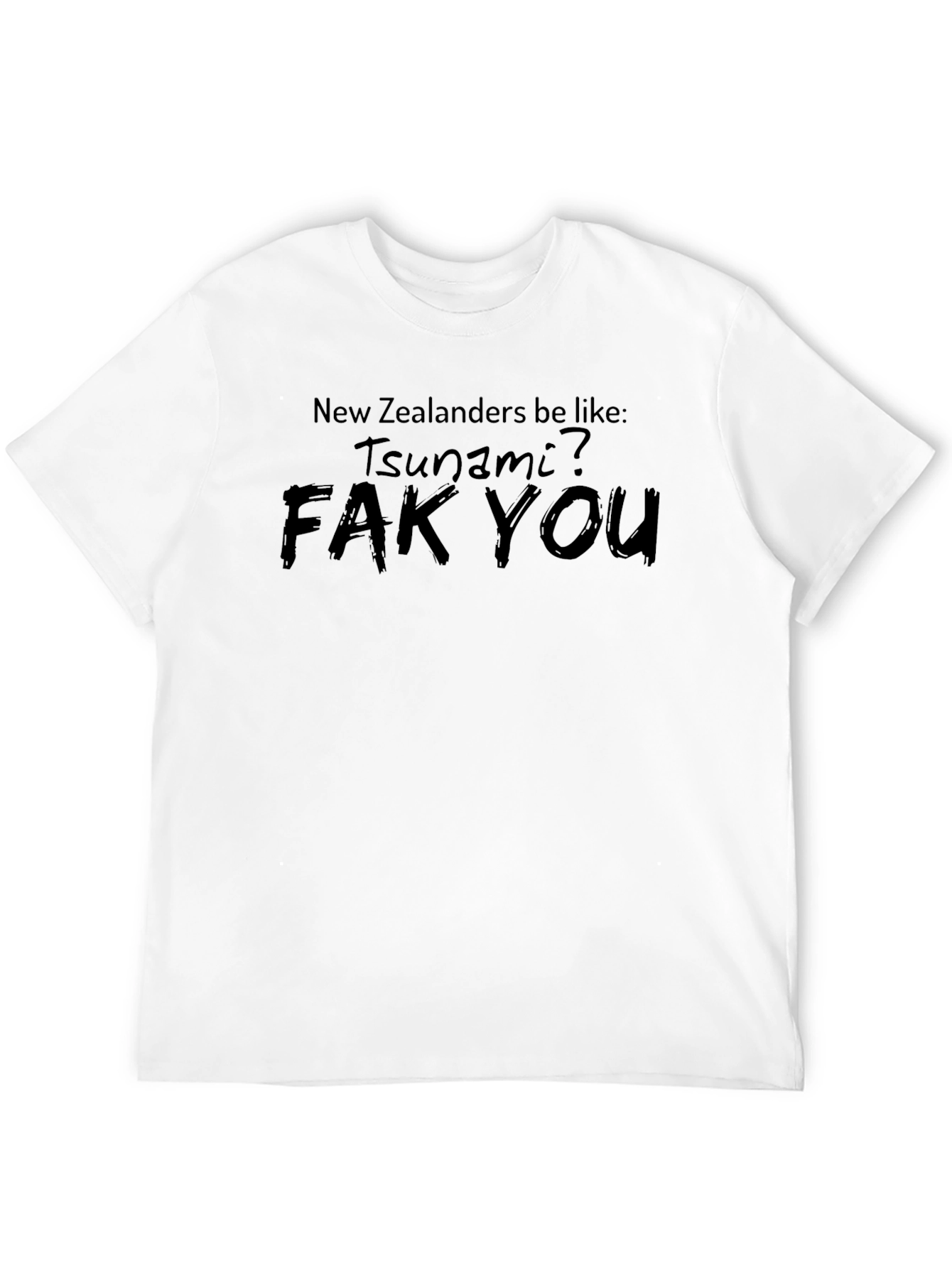 New Zealanders Tsunami? Fak You Black T-Shirt