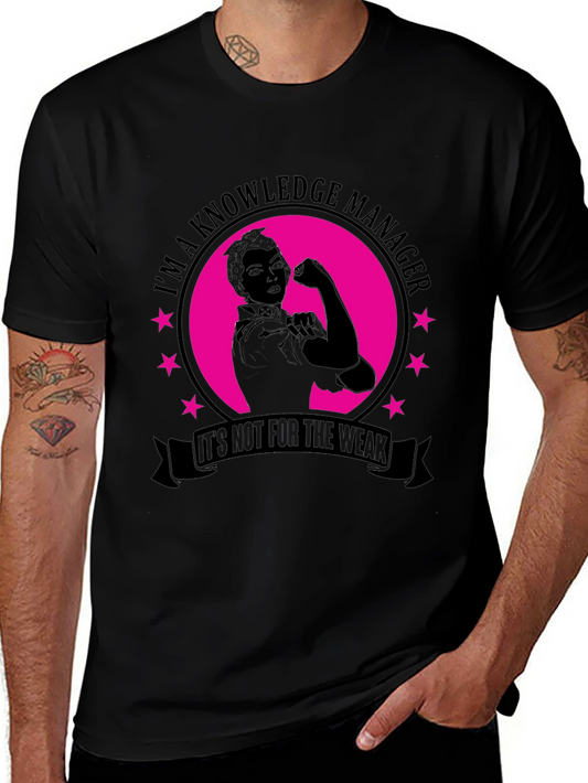 Knowledge Manager T-Shirt - Its Not For The Weak