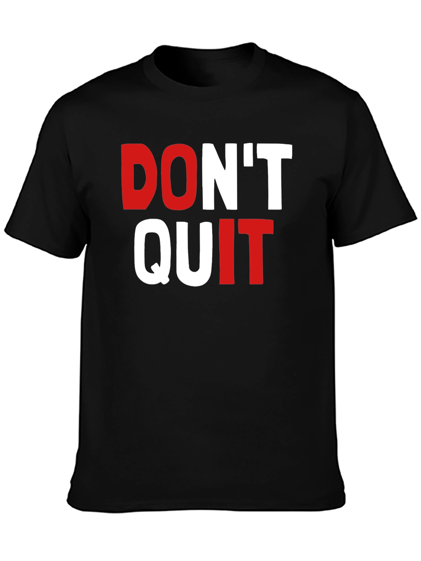 Dont Quit Graphic Tee - Motivational Shirt