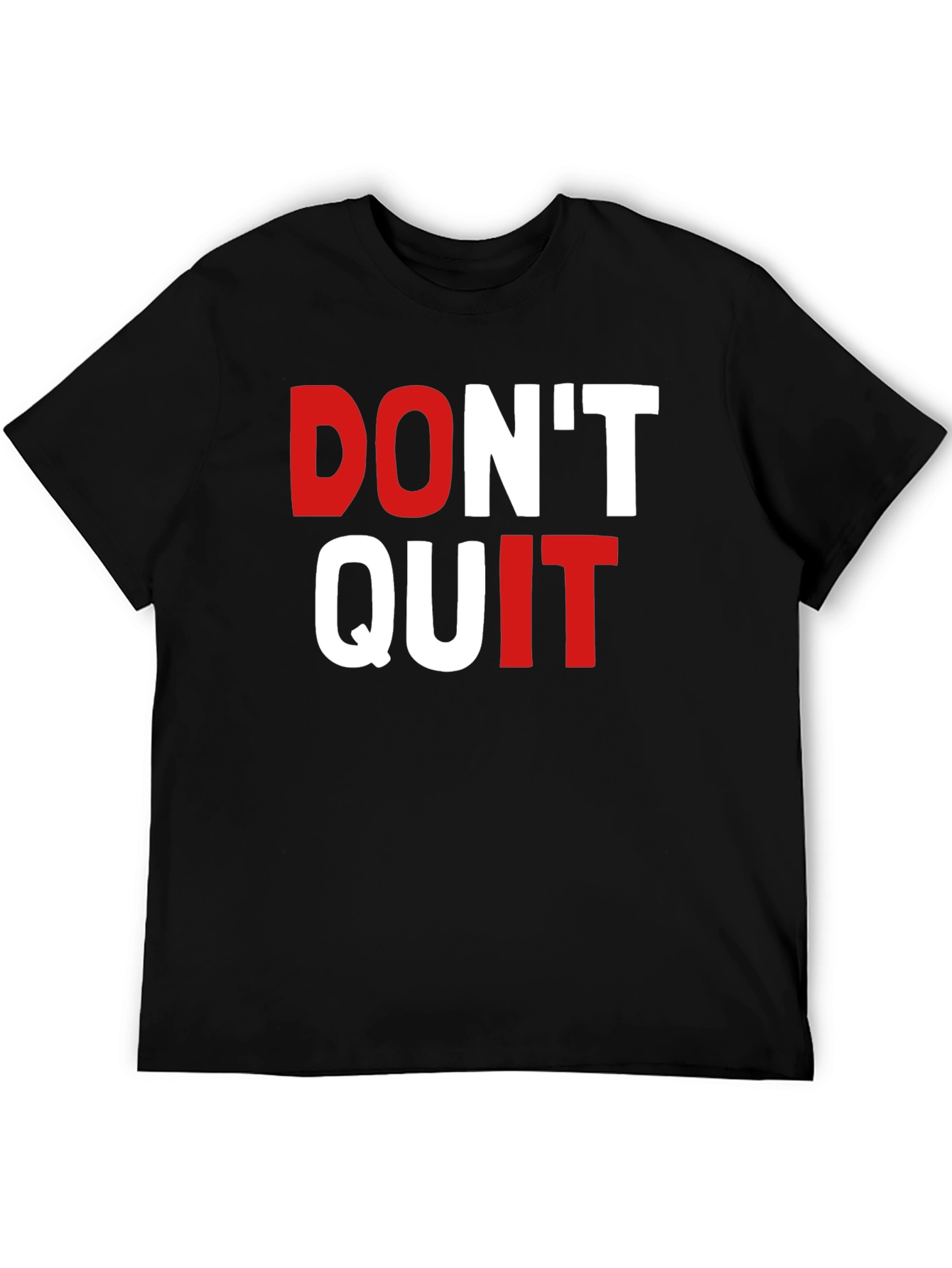 Dont Quit Graphic Tee - Motivational Shirt