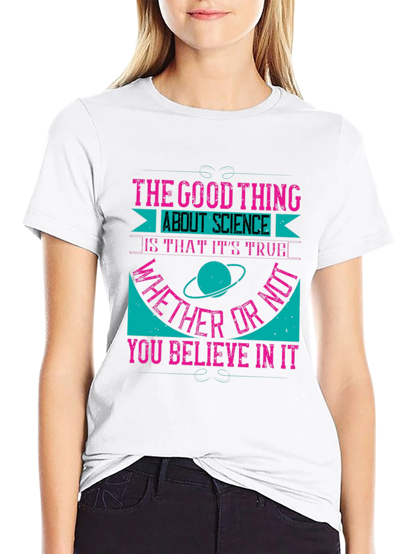 Science Truth T-Shirt - Believe It or Not!