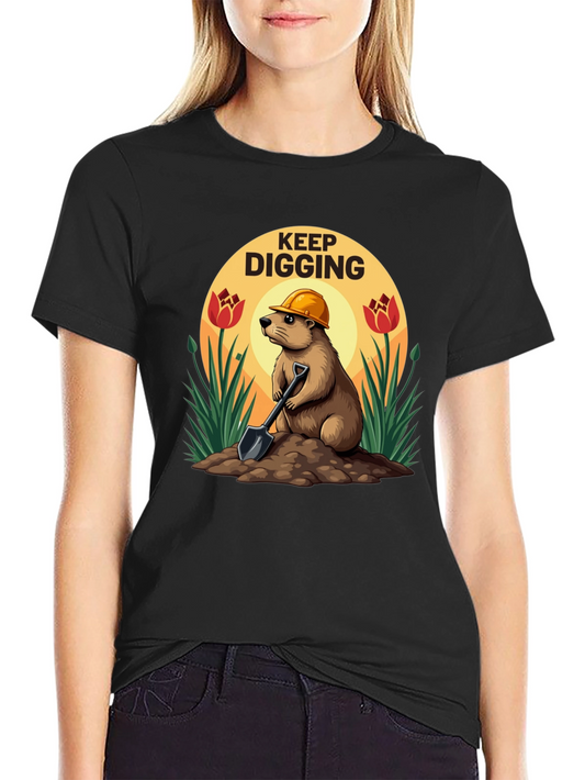 Keep Digging T-Shirt Funny Mole