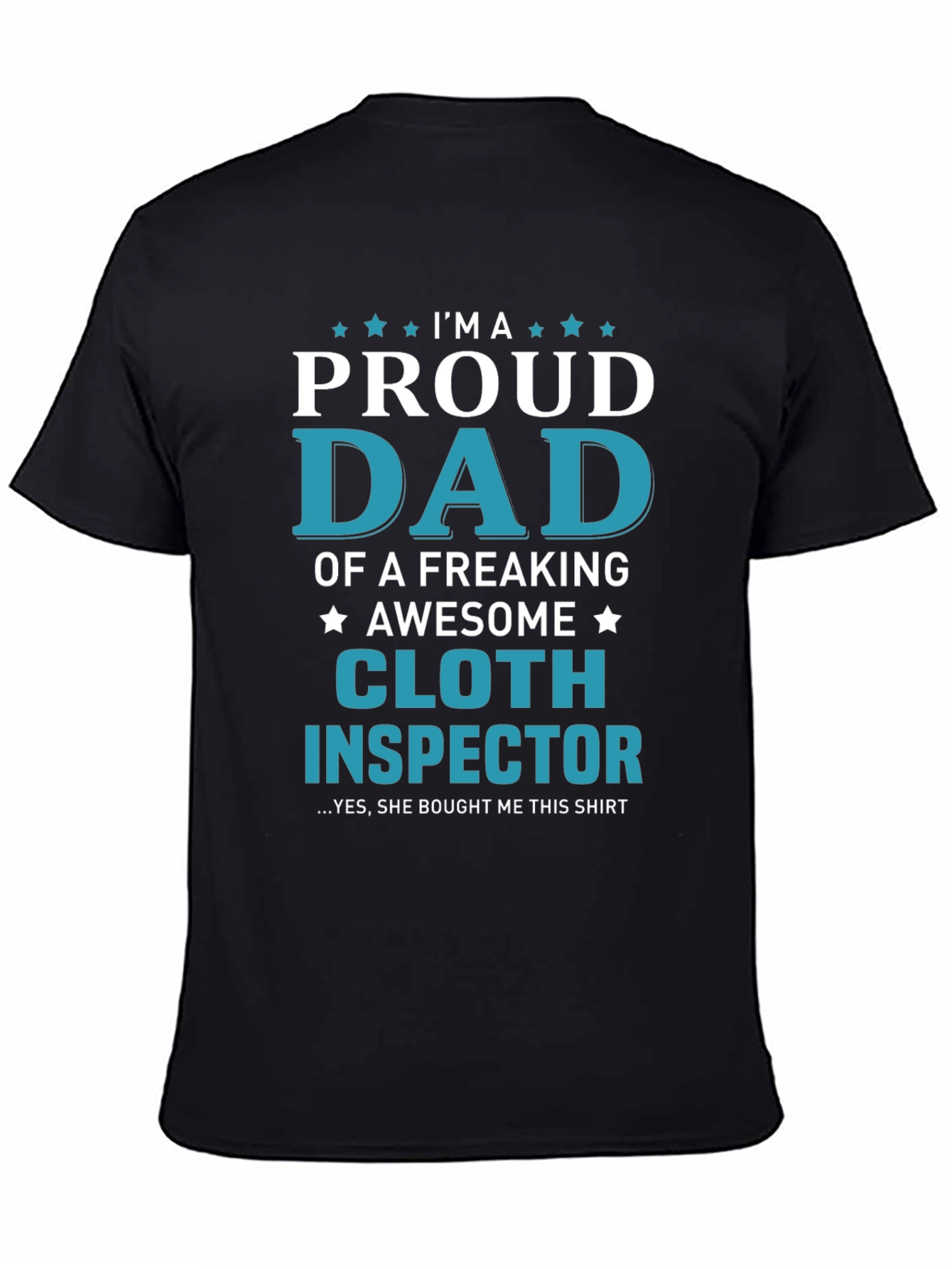 Proud Dad Cloth Inspector Novelty Graphic T-Shirt