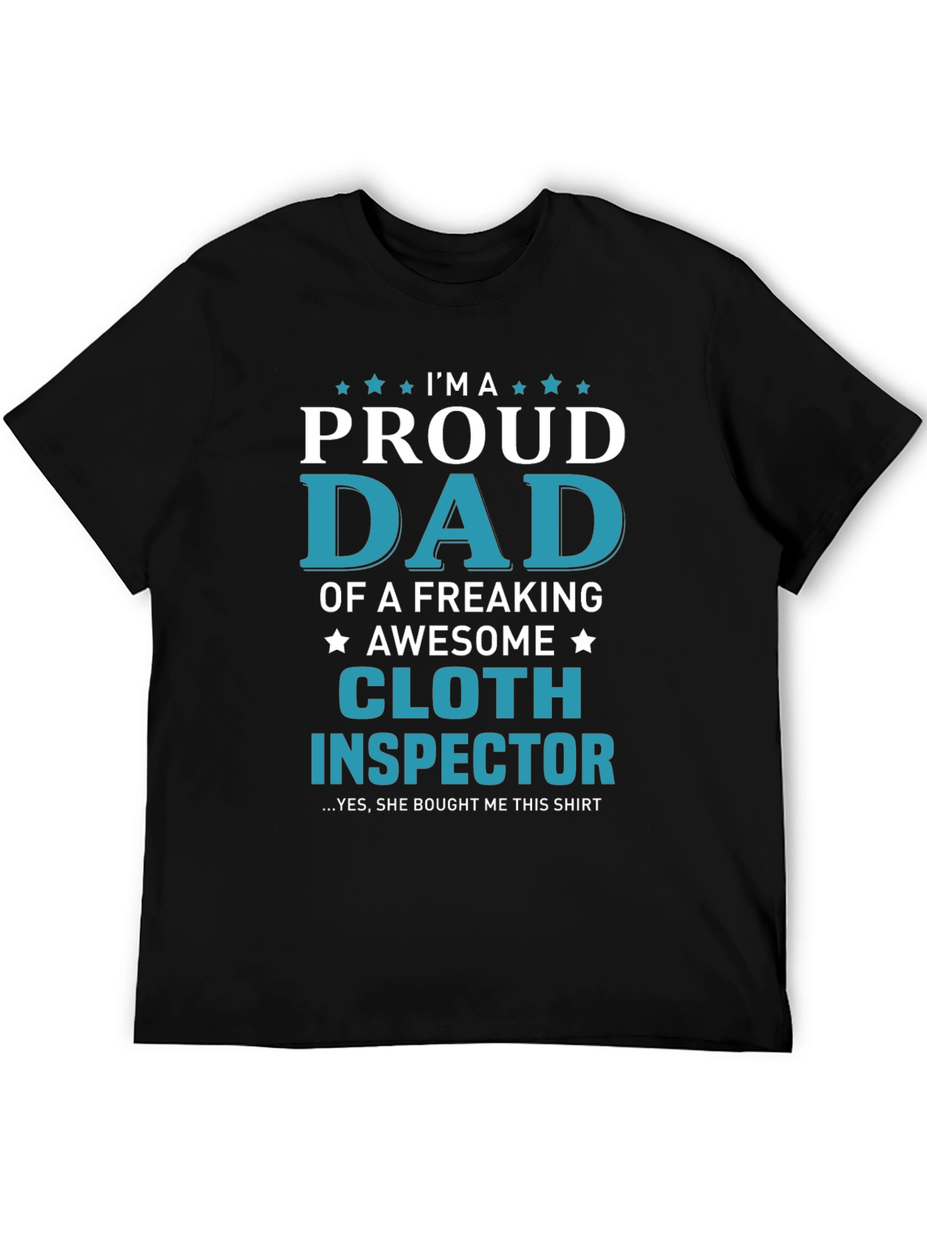 Proud Dad Cloth Inspector Novelty Graphic T-Shirt