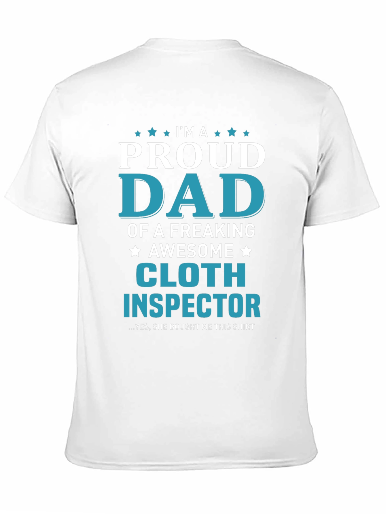 Proud Dad Cloth Inspector Novelty Graphic T-Shirt