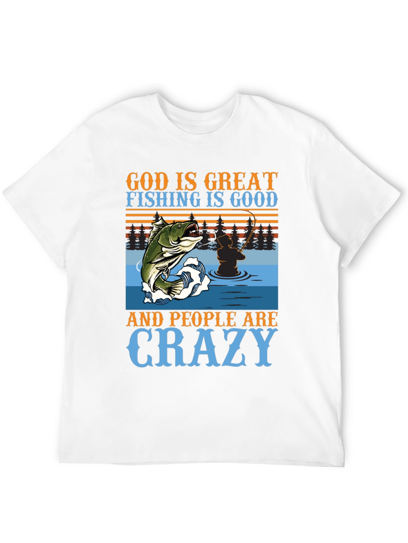 Fishing Graphic T-Shirt - God is Great Crazy People