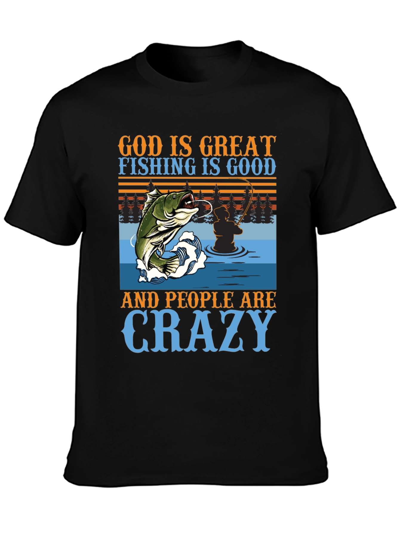 Fishing Graphic T-Shirt - God is Great Crazy People