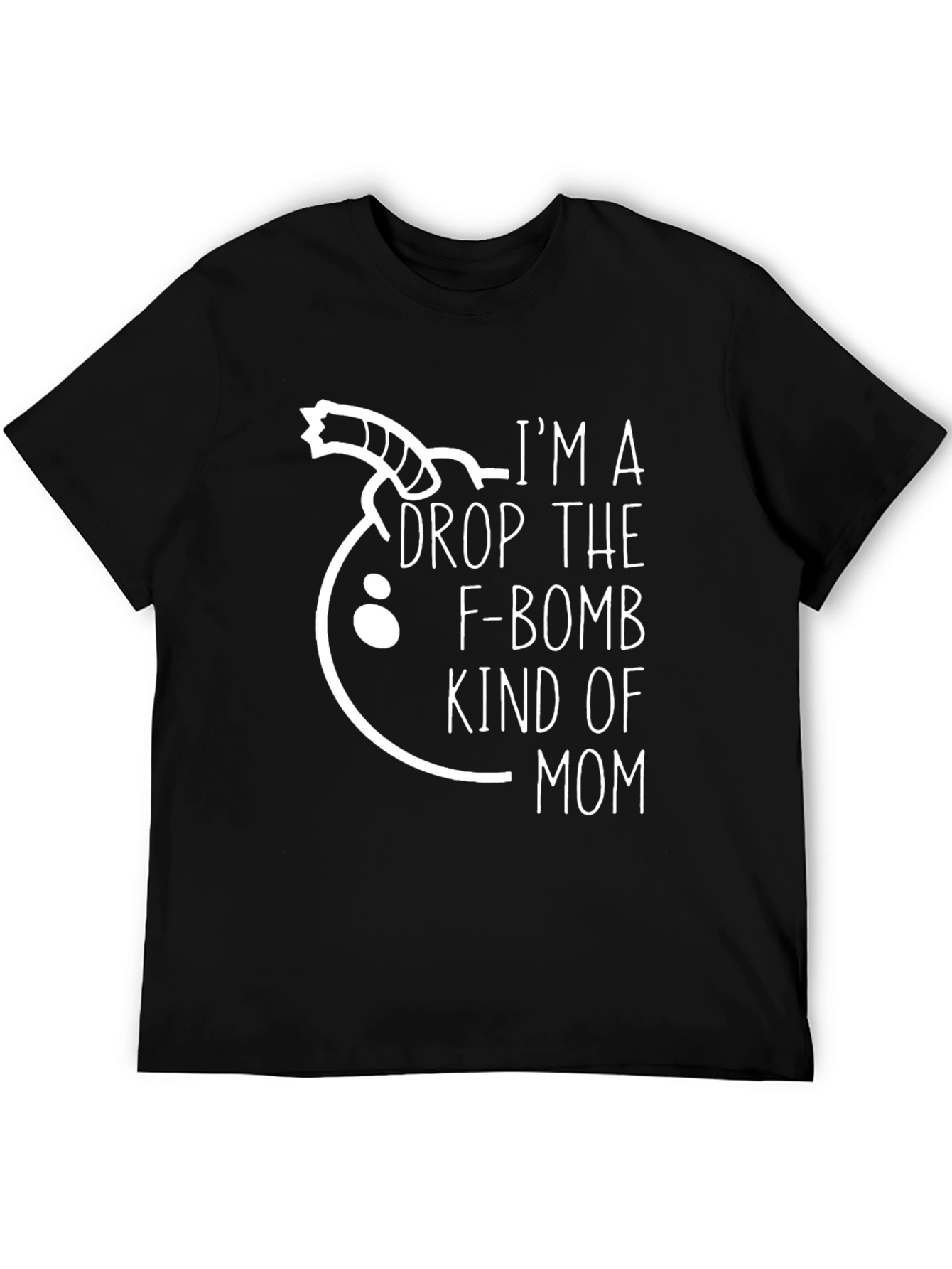 Im a Drop The F-Bomb Kind of Mom T-Shirt