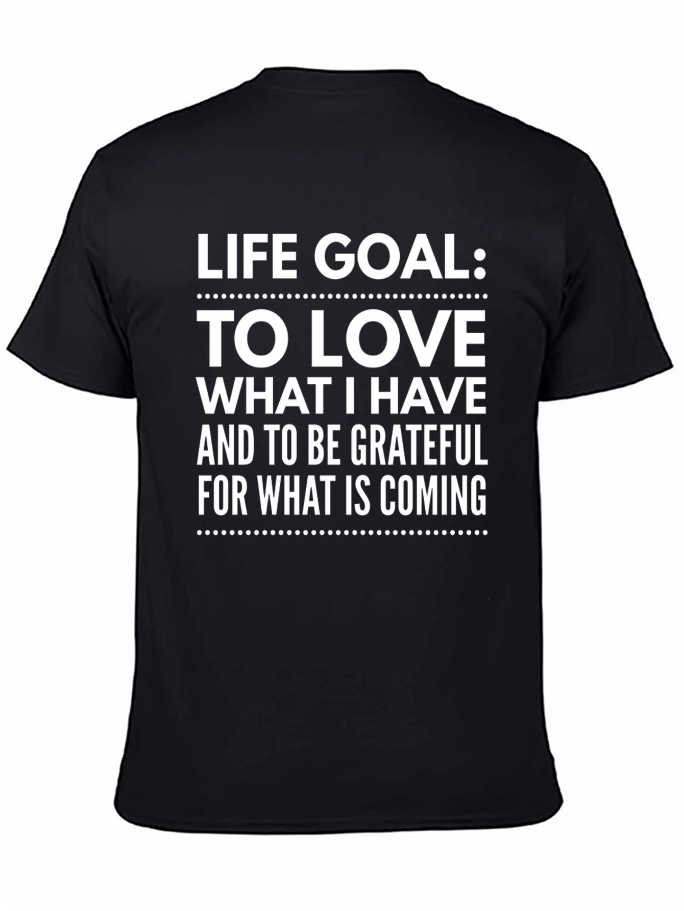 Life Goal Motivational Graphic T-Shirt