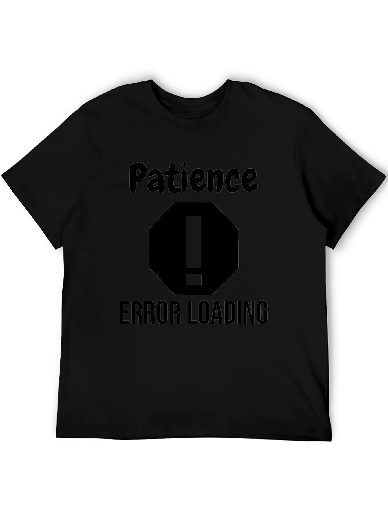 Patience Error Loading Mens Black T-Shirt