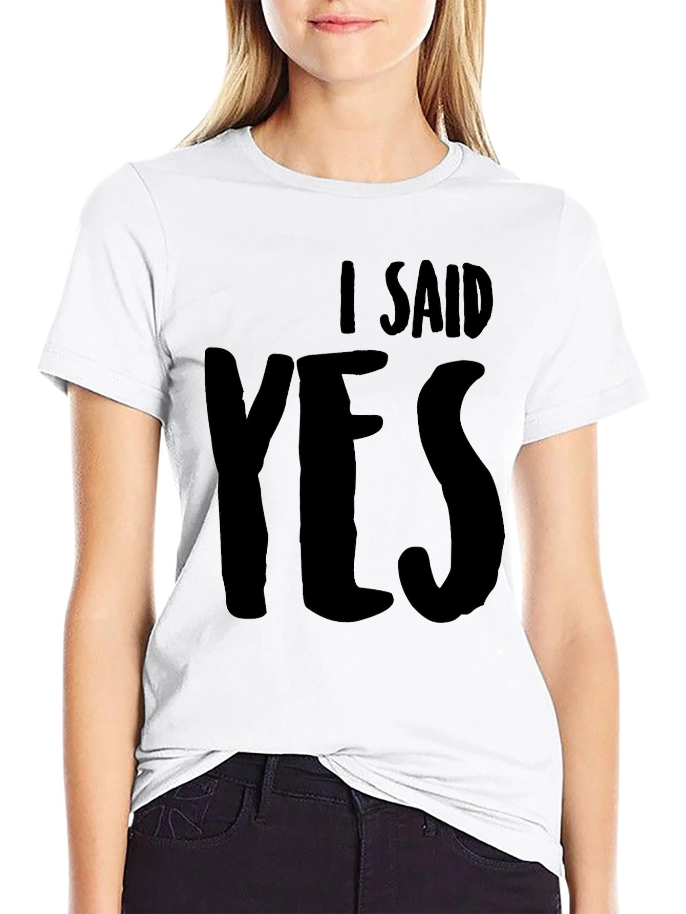 I Said Yes Black T-Shirt