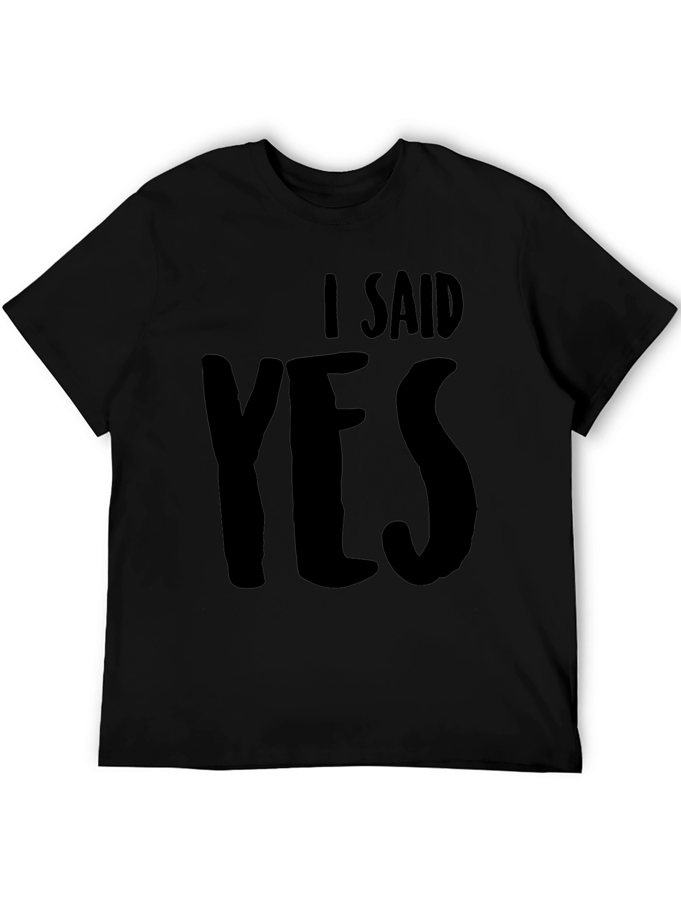I Said Yes Black T-Shirt