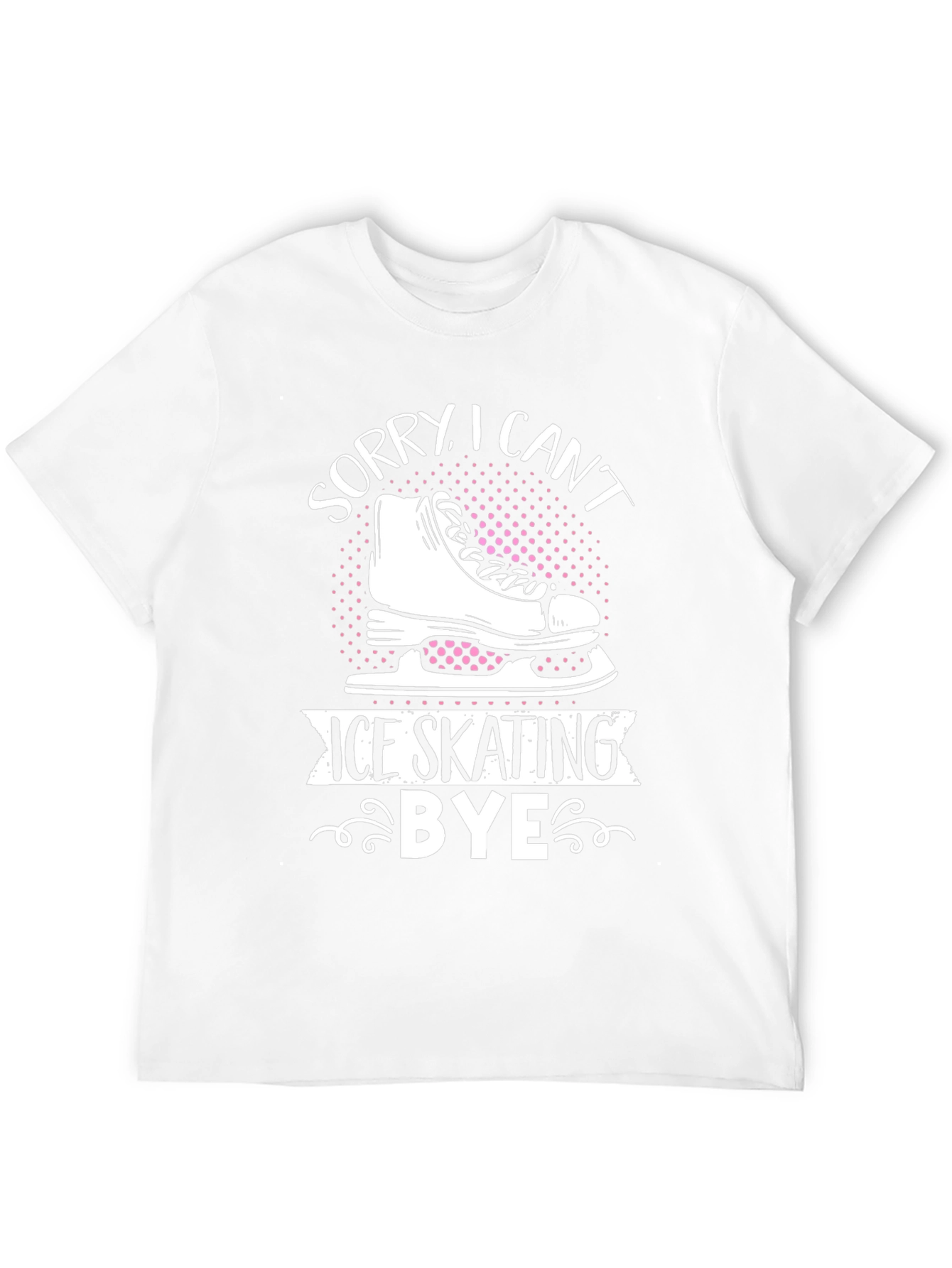 Sorry I Cant Ice Skating Bye T-Shirt